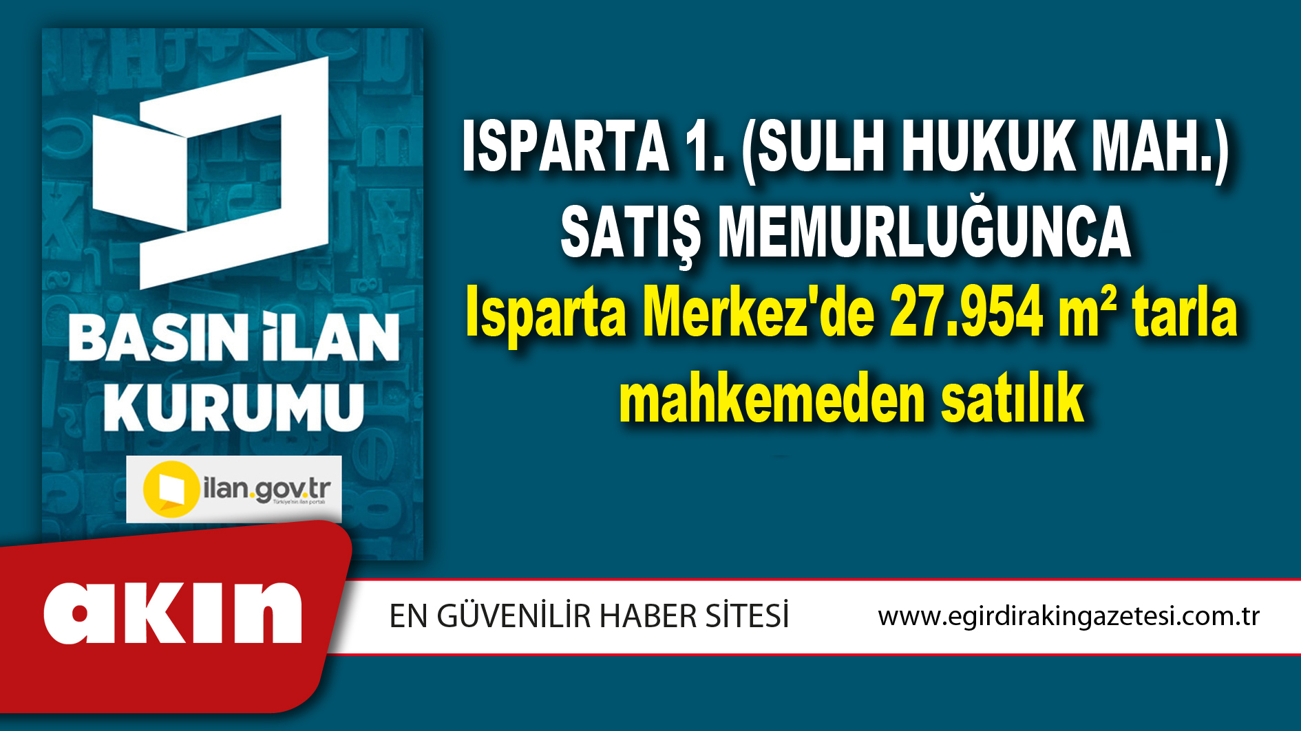 Isparta 1. (Sulh Hukuk Mah.) Satış Memurluğunca Isparta Merkez'de 27.954 m² tarla mahkemeden satılık