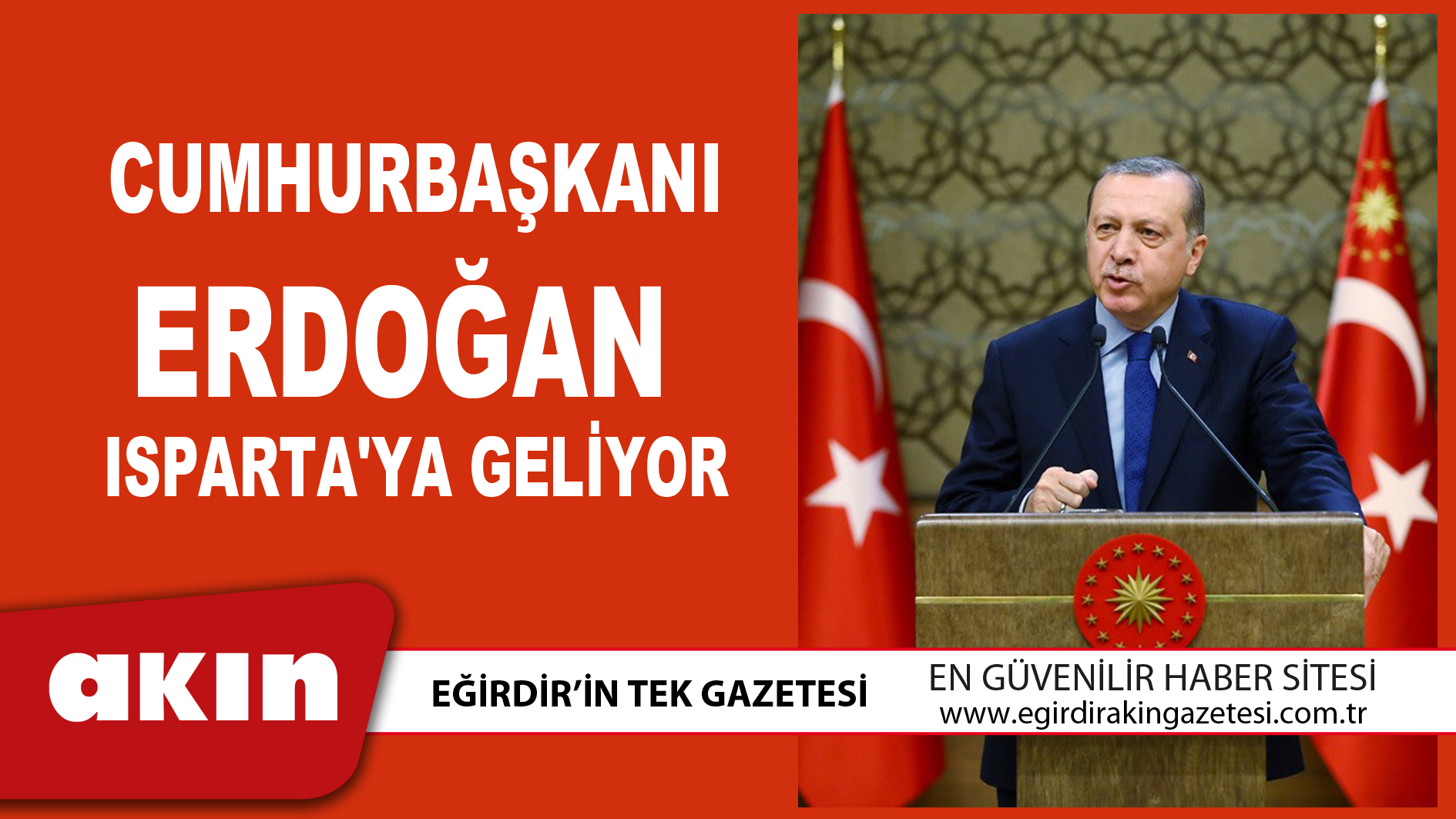 Cumhurbaşkanı Erdoğan Isparta'ya Geliyor