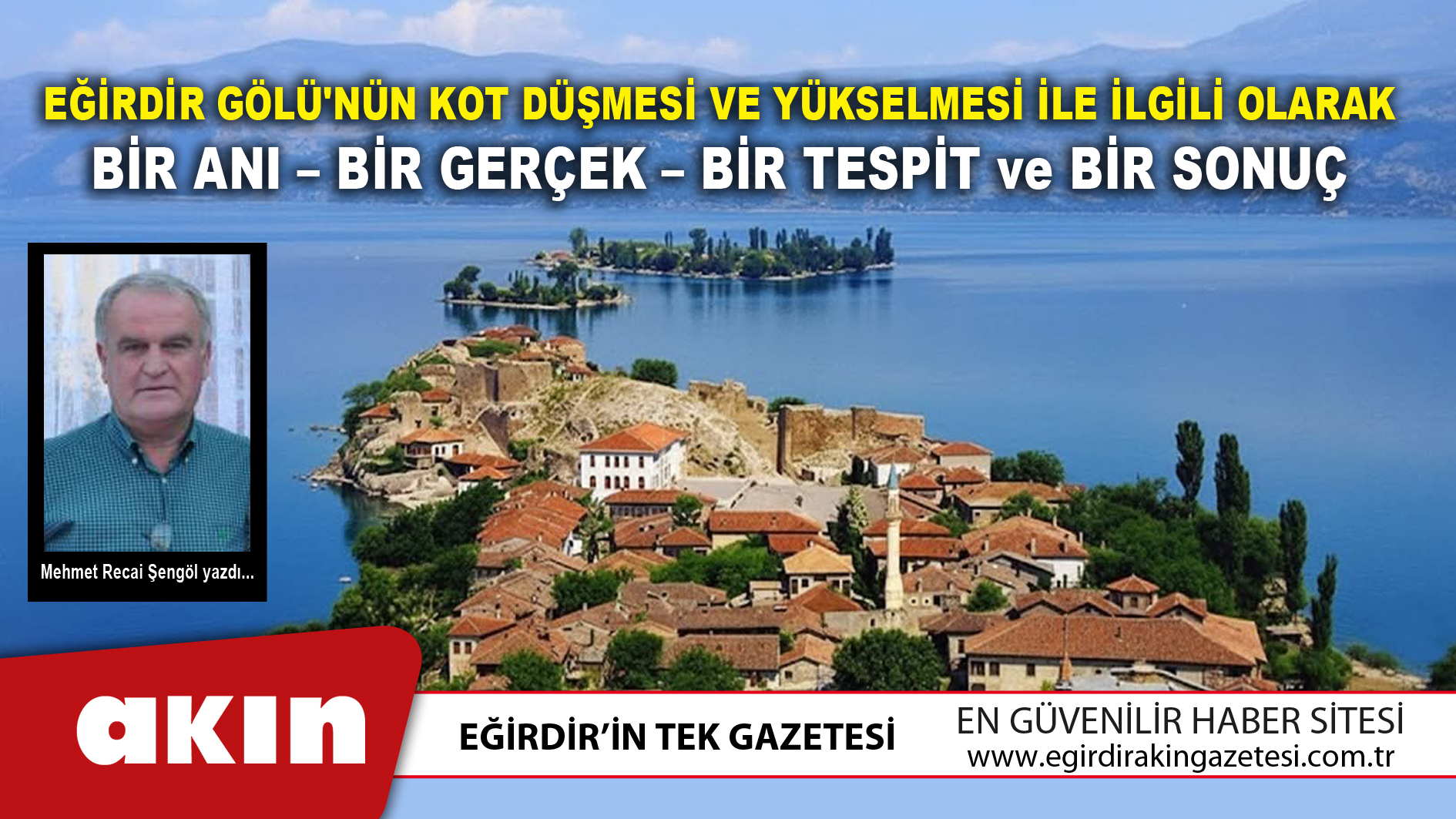 eğirdir haber,akın gazetesi,egirdir haberler,son dakika,Eğirdir Gölü'nün Kot Düşmesi Ve Yükselmesi İle İlgili Olarak