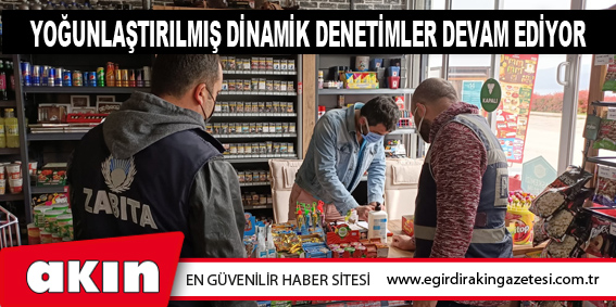 Eğirdir Kaymakamlığı Koordinesinde Yoğunlaştırılmış Dinamik Denetimler Devam Ediyor 