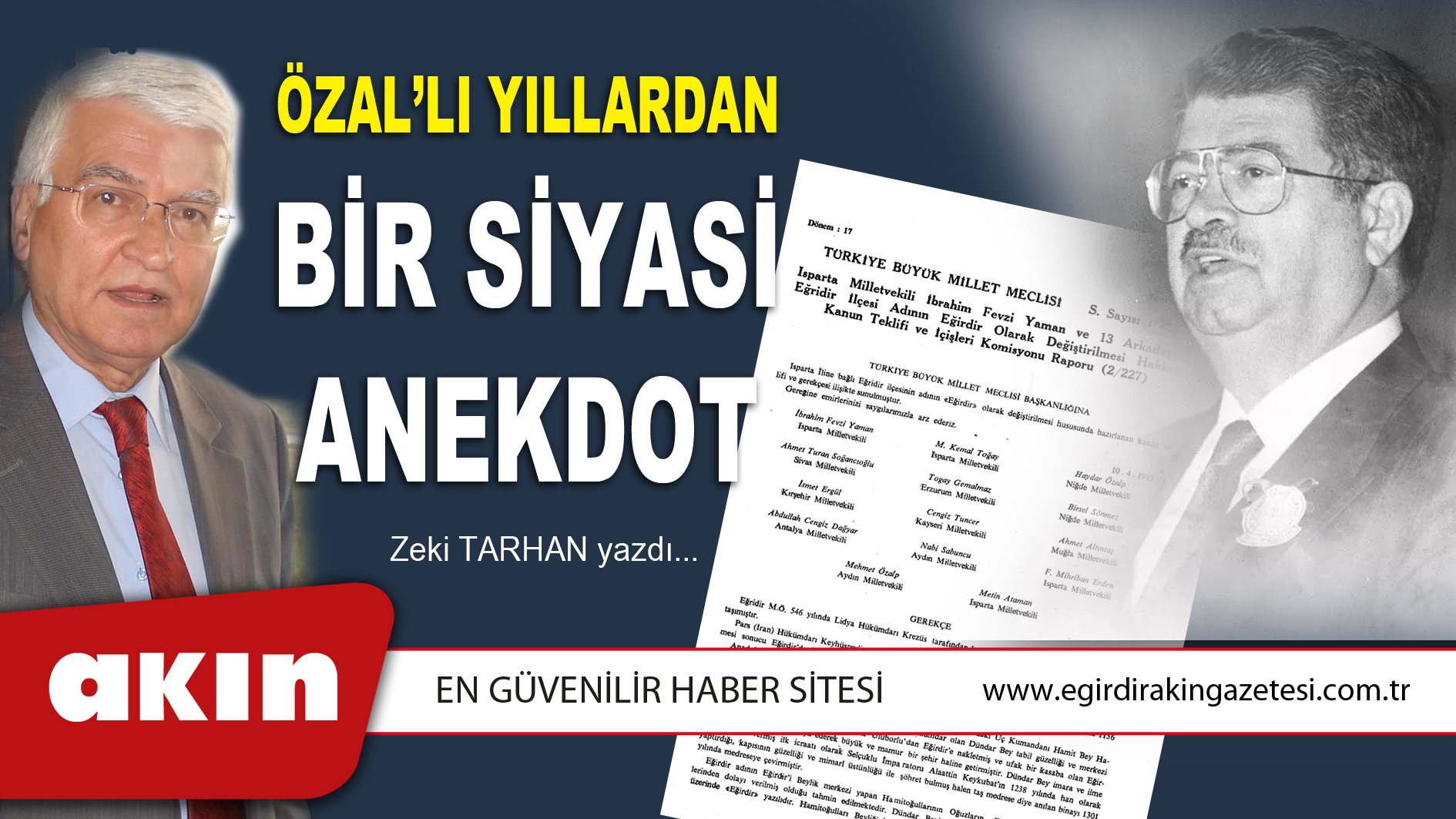 eğirdir haber,akın gazetesi,egirdir haberler,son dakika,Özal’lı yıllardan bir siyasi anekdot