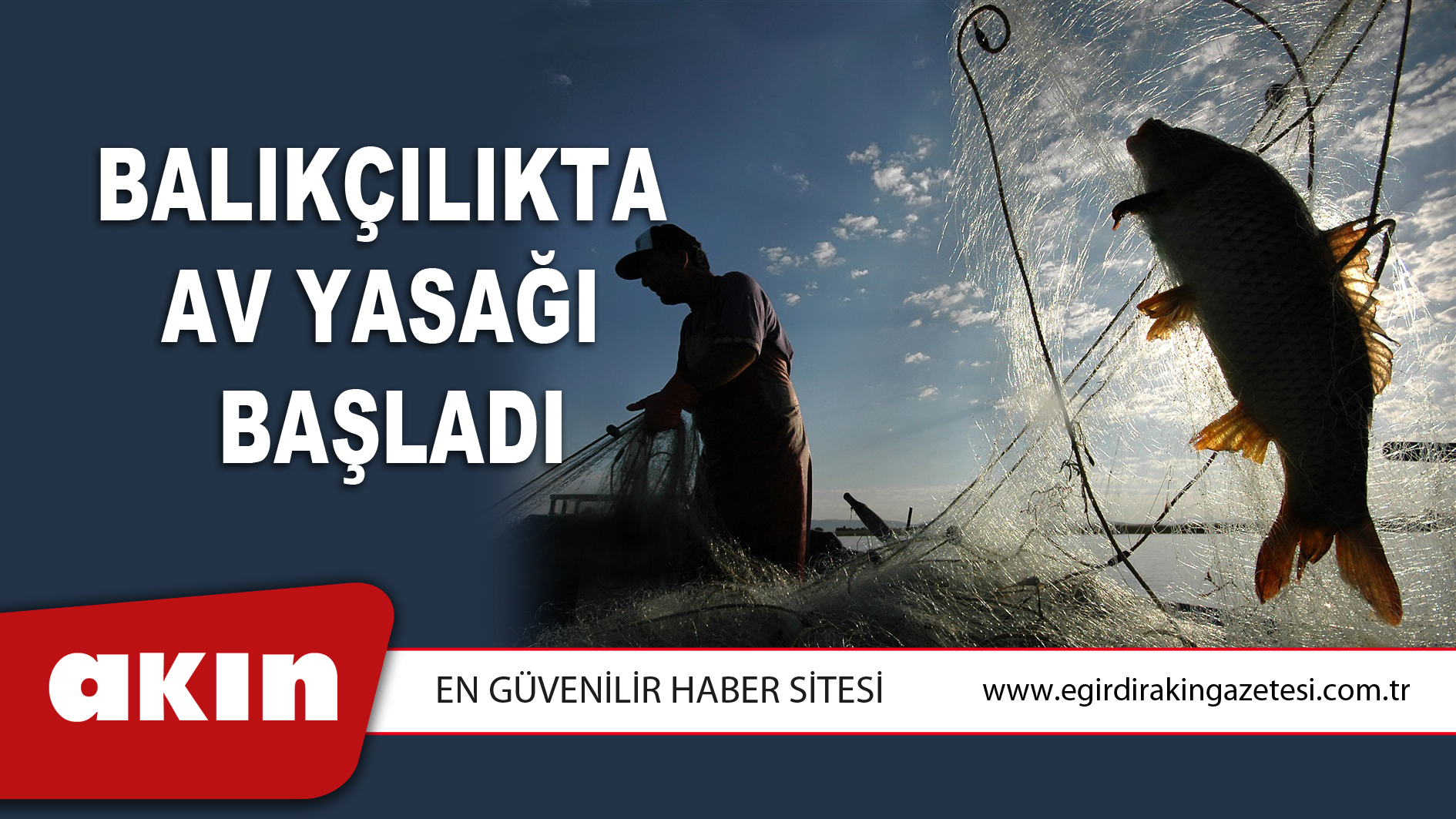Balıkçılıkta Av Yasağı Başladı