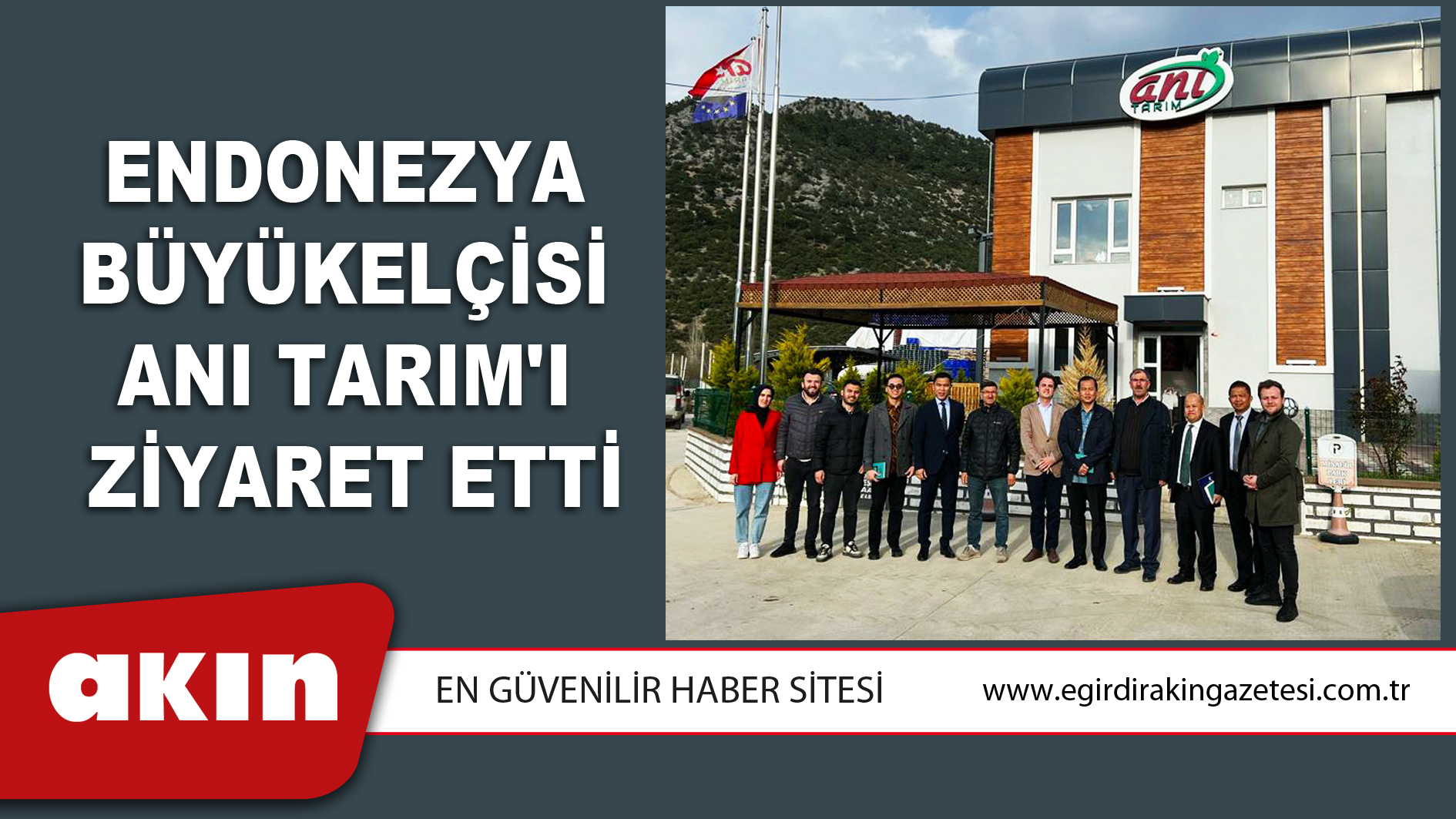 Endonezya Büyükelçisi  Anı Tarım'ı Ziyaret Etti