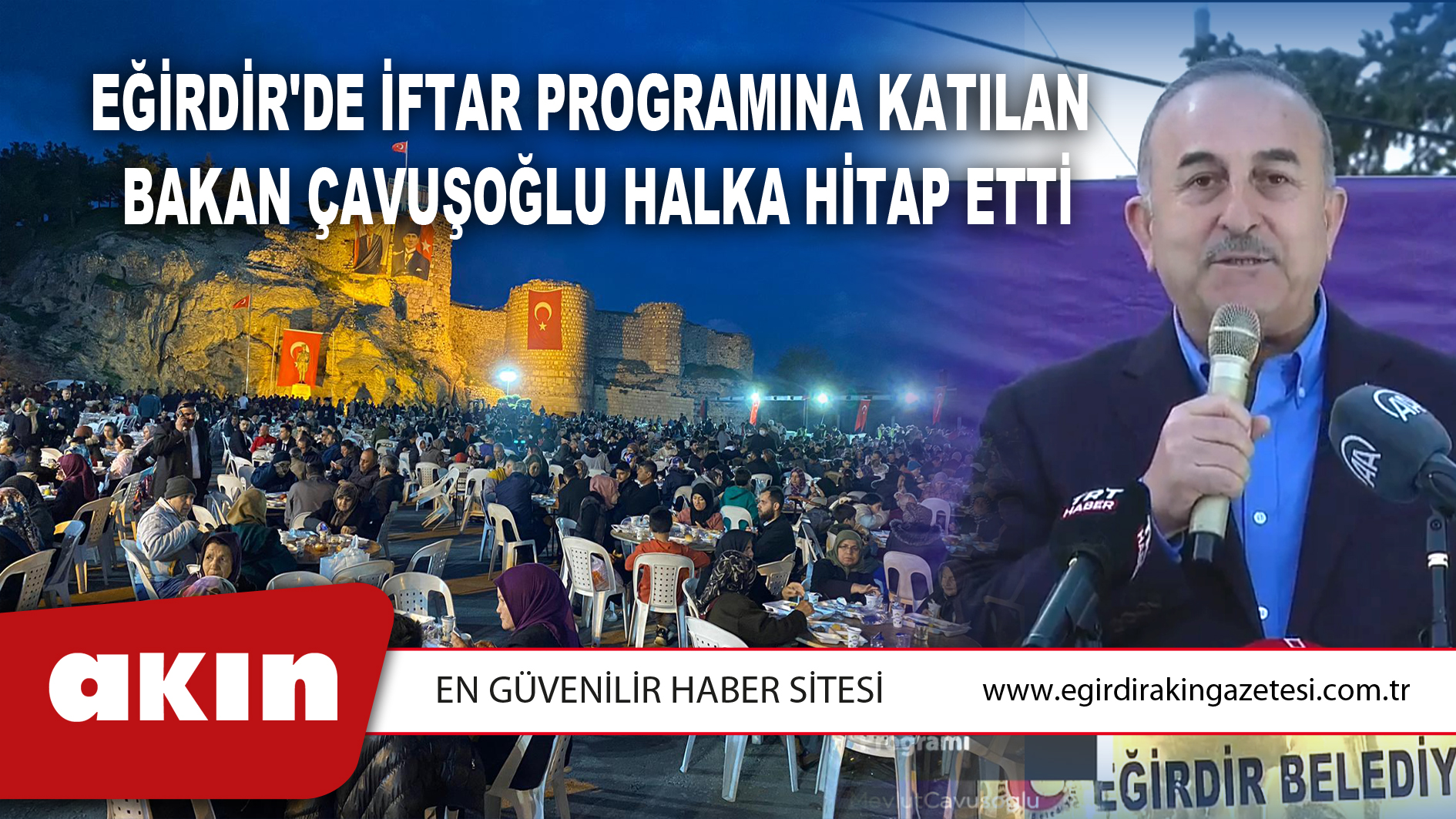 Eğirdir'de İftar Programına Katılan Bakan Çavuşoğlu Halka Hitap Etti