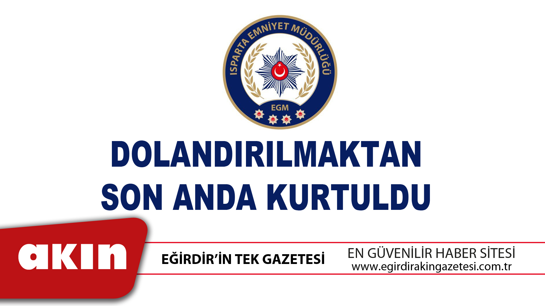 DOLANDIRILMAKTAN SON ANDA KURTULDU