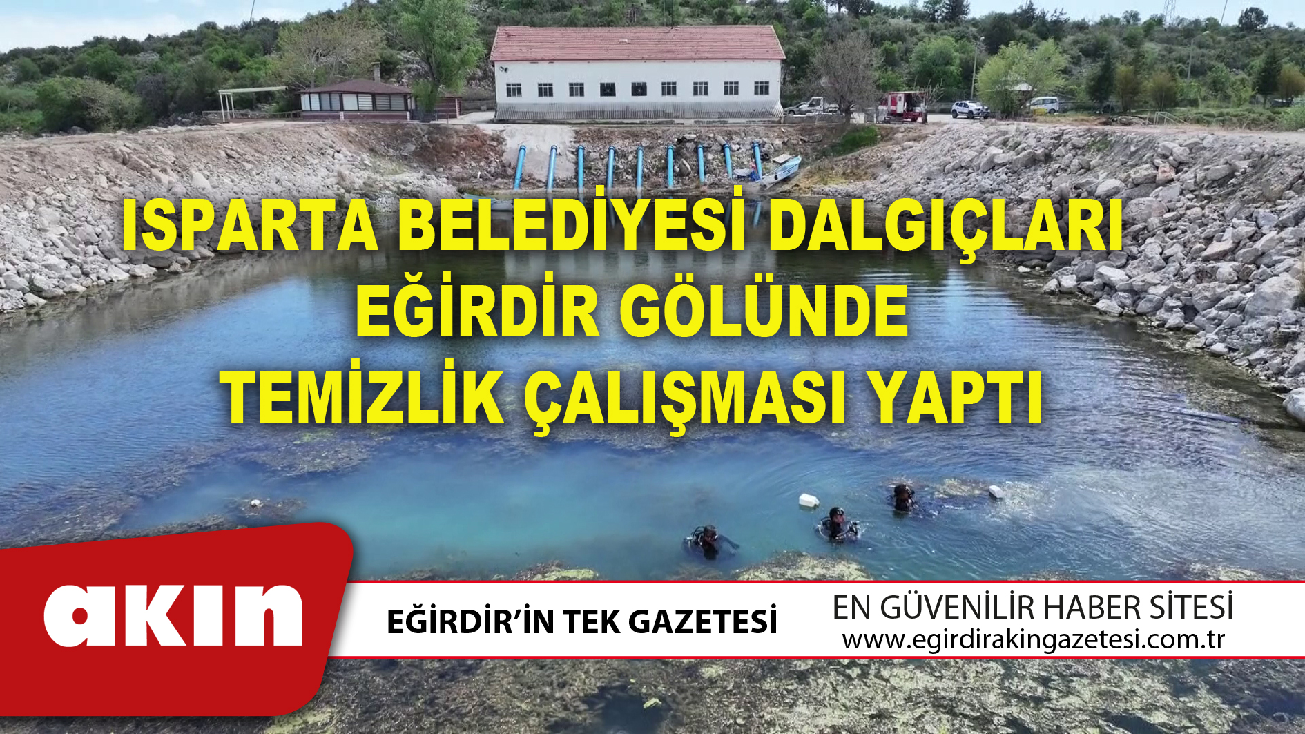 eğirdir haber,akın gazetesi,egirdir haberler,son dakika,Isparta Belediyesi Dalgıçları Eğirdir Gölünde Temizlik Çalışması Yaptı