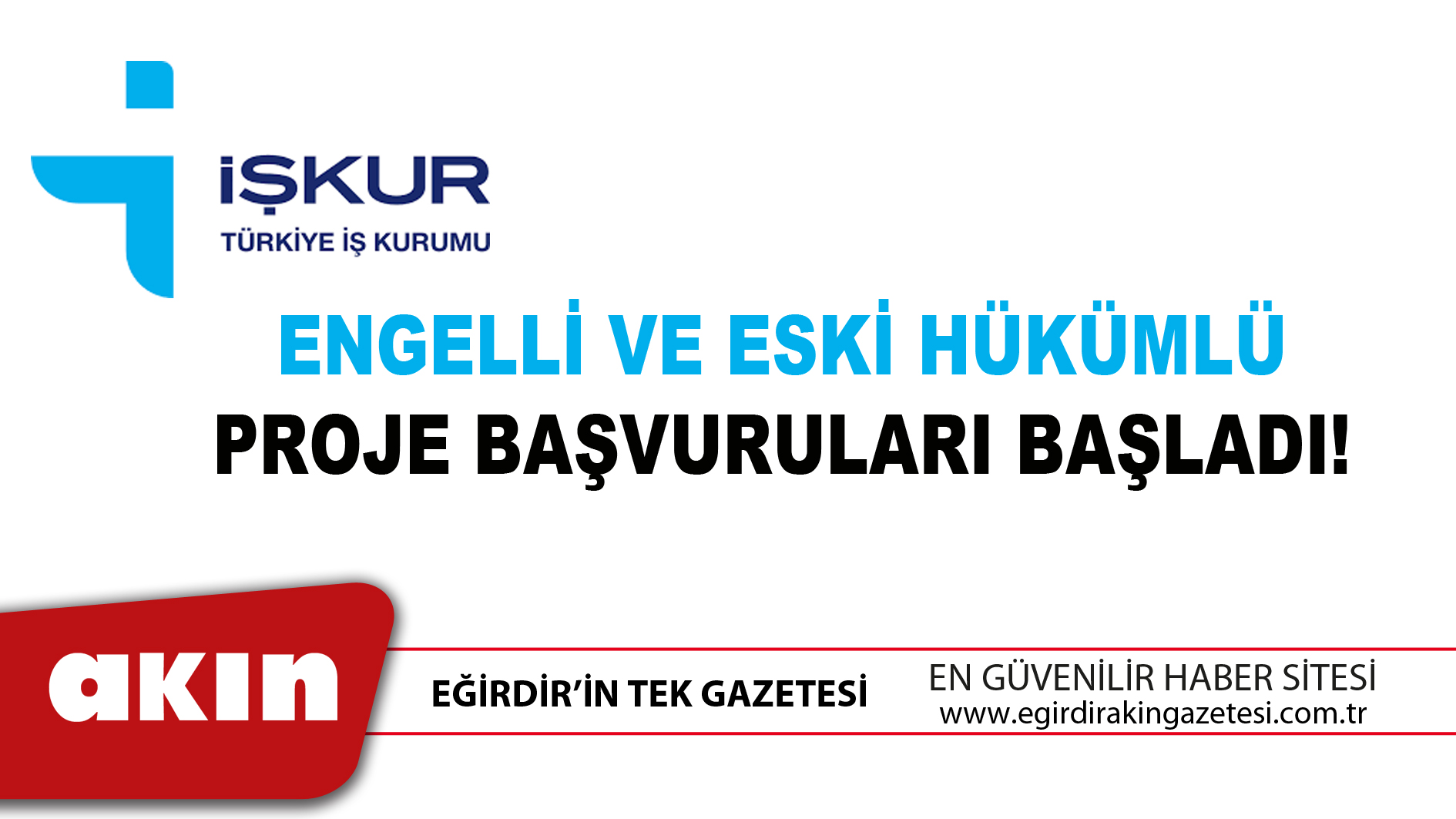 ENGELLİ VE ESKİ HÜKÜMLÜ PROJE BAŞVURULARI BAŞLADI!