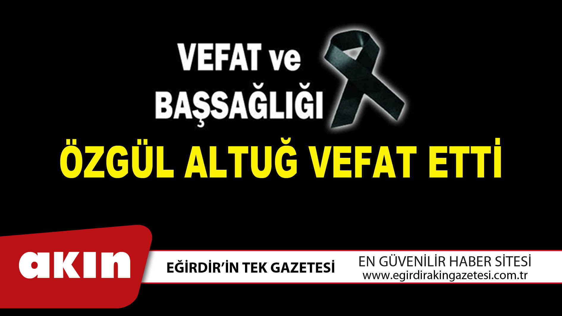 ÖZGÜL ALTUĞ VEFAT ETTİ