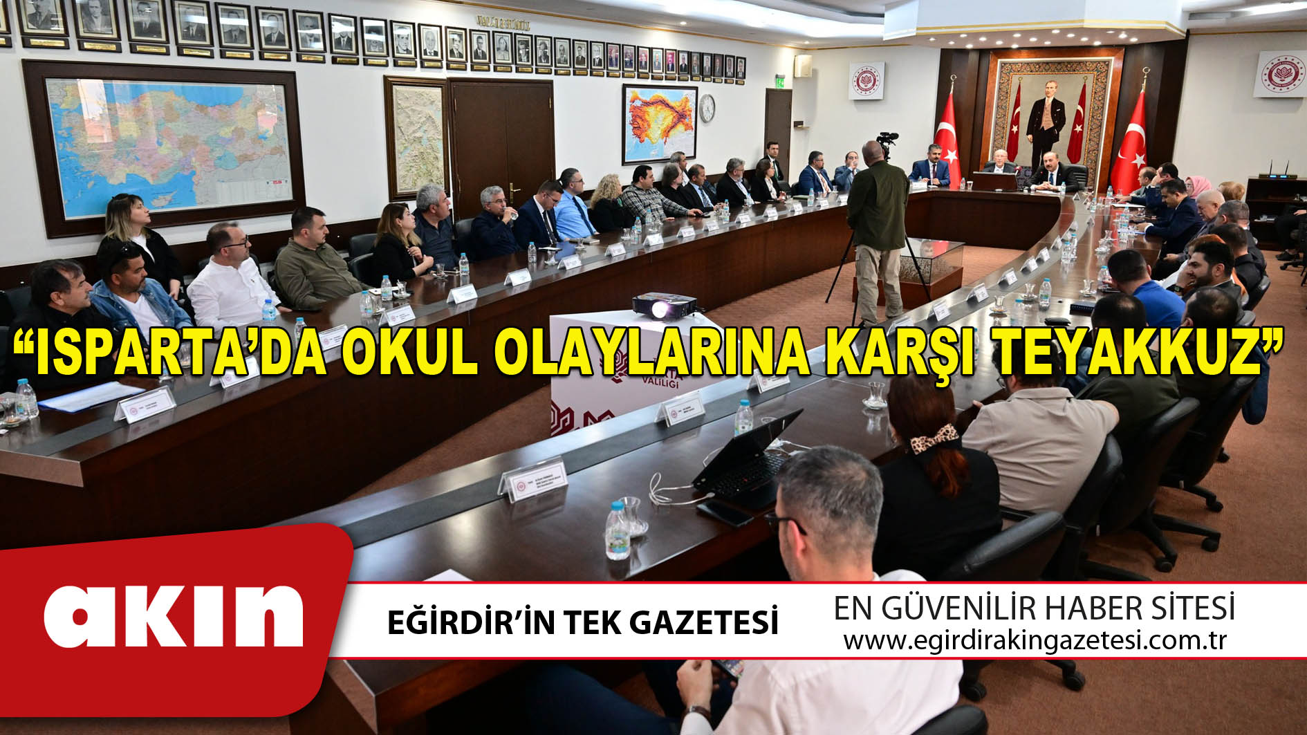 “ISPARTA’DA OKUL OLAYLARINA KARŞI TEYAKKUZ”