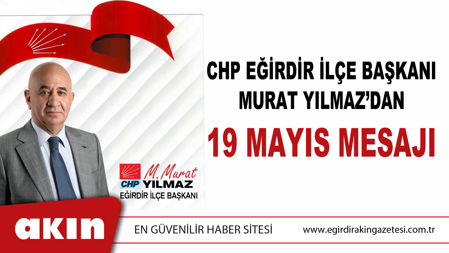 CHP EĞİRDİR İLÇE BAŞKANI MURAT YILMAZ’DAN 19 MAYIS MESAJI