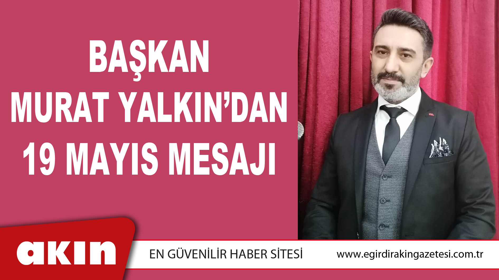 eğirdir haber,akın gazetesi,egirdir haberler,son dakika,BAŞKAN MURAT YALKIN’DAN 19 MAYIS MESAJI