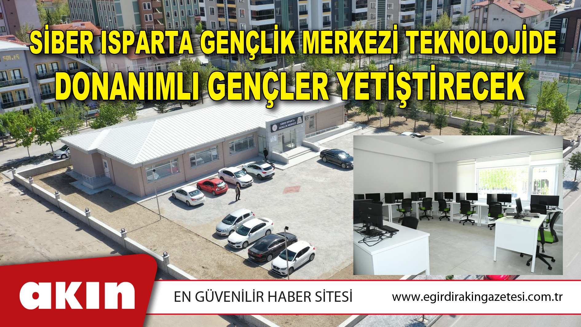 Siber Isparta Gençlik Merkezi Teknolojide Donanımlı Gençler Yetiştirecek