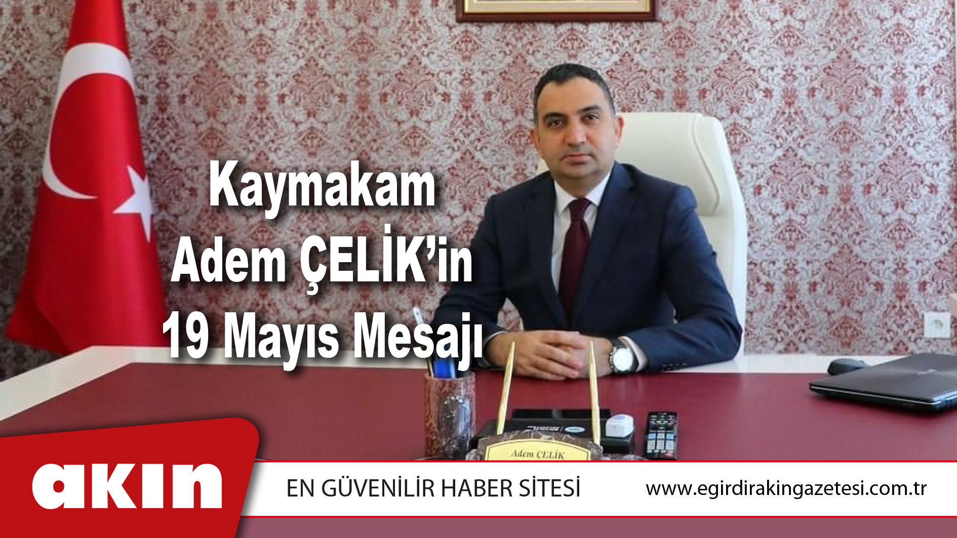 Kaymakam Adem ÇELİK’in 19 Mayıs Mesajı