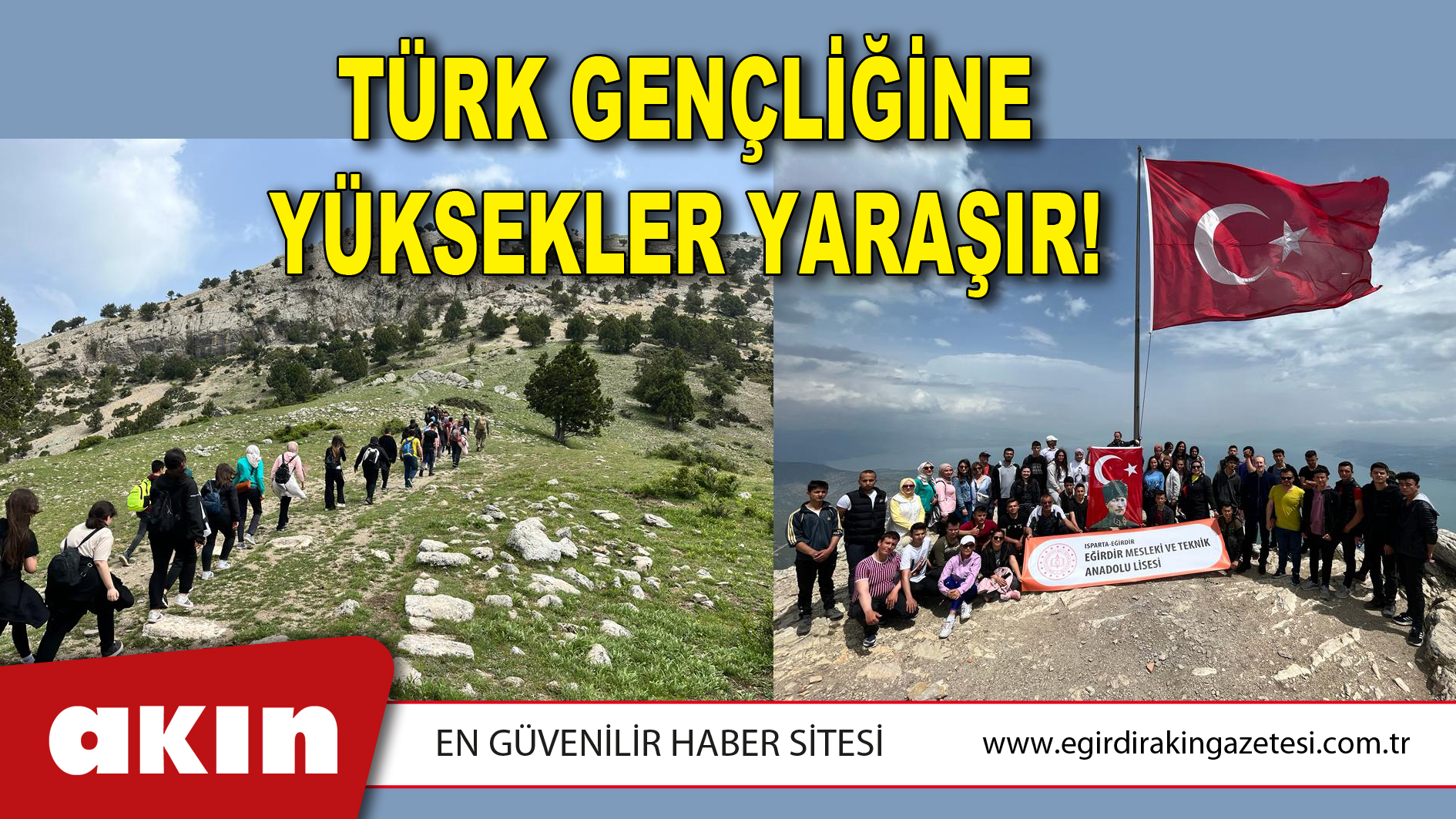 TÜRK GENÇLİĞİNE YÜKSEKLER YARAŞIR!