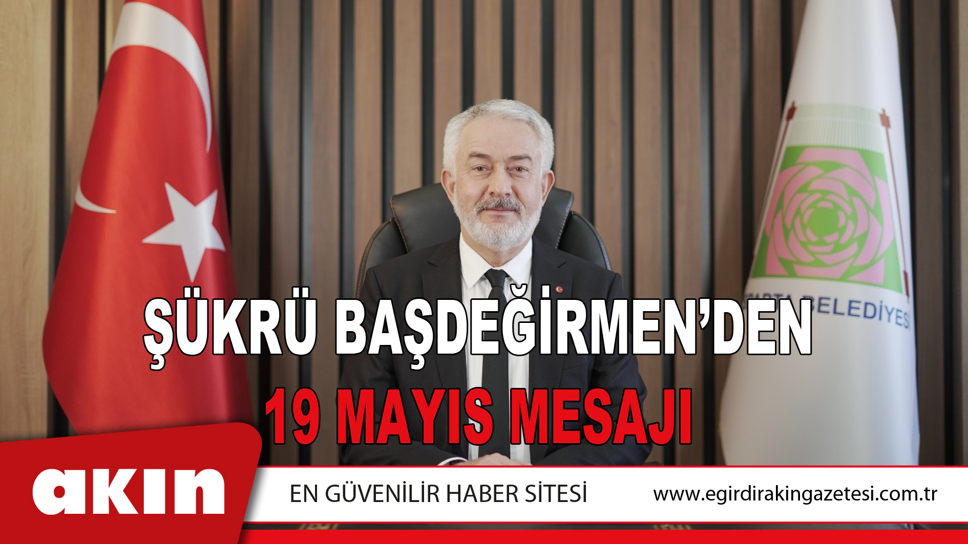 ŞÜKRÜ BAŞDEĞİRMEN’DEN 19 MAYIS MESAJI