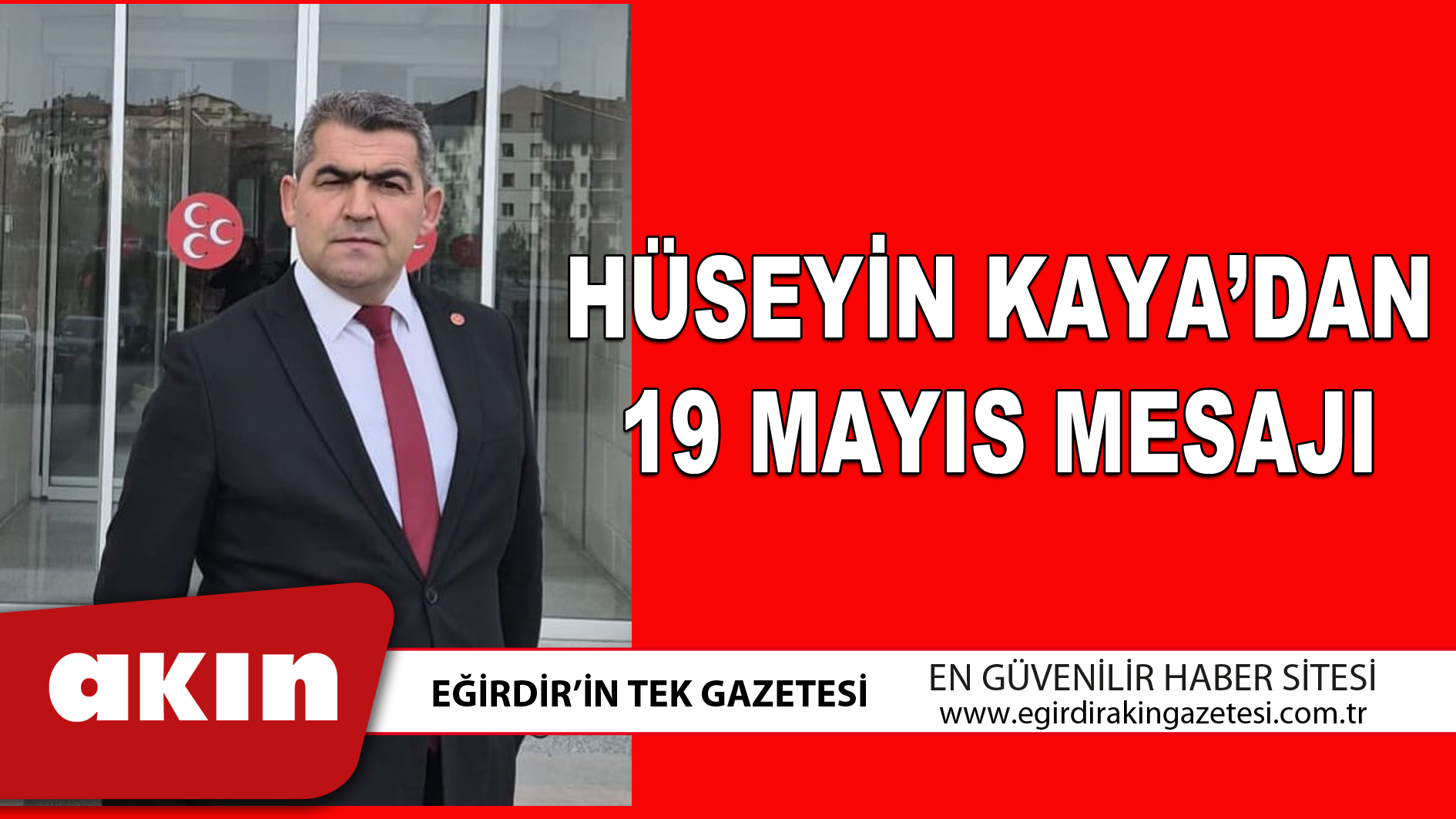 eğirdir haber,akın gazetesi,egirdir haberler,son dakika,HÜSEYİN KAYA’DAN 19 MAYIS MESAJI