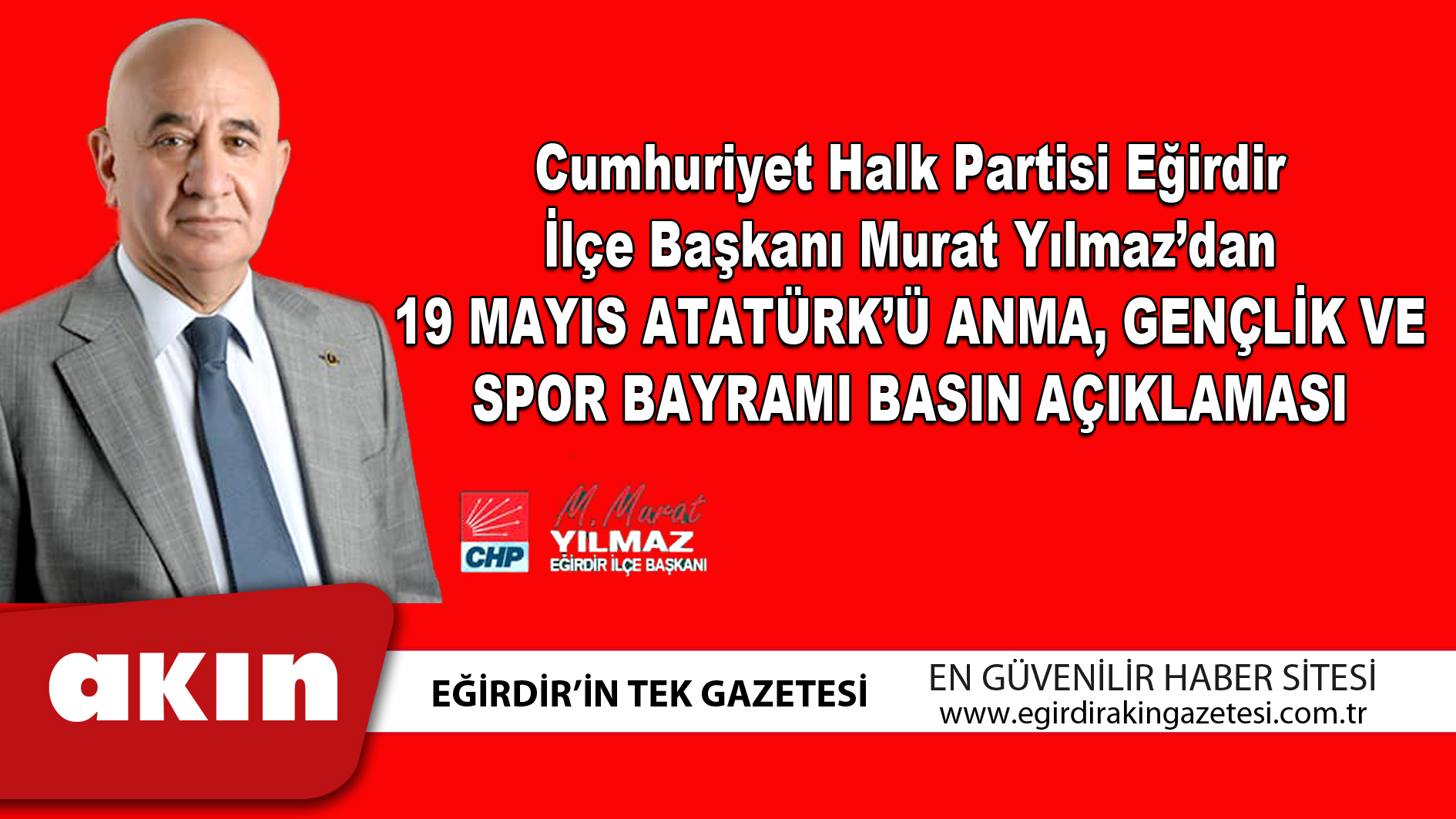 Cumhuriyet Halk Partisi Eğirdir İlçe Başkanı Murat Yılmaz’dan 19 Mayıs Atatürk’ü Anma Gençlik Ve Spor Bayramı Basın Açıklaması