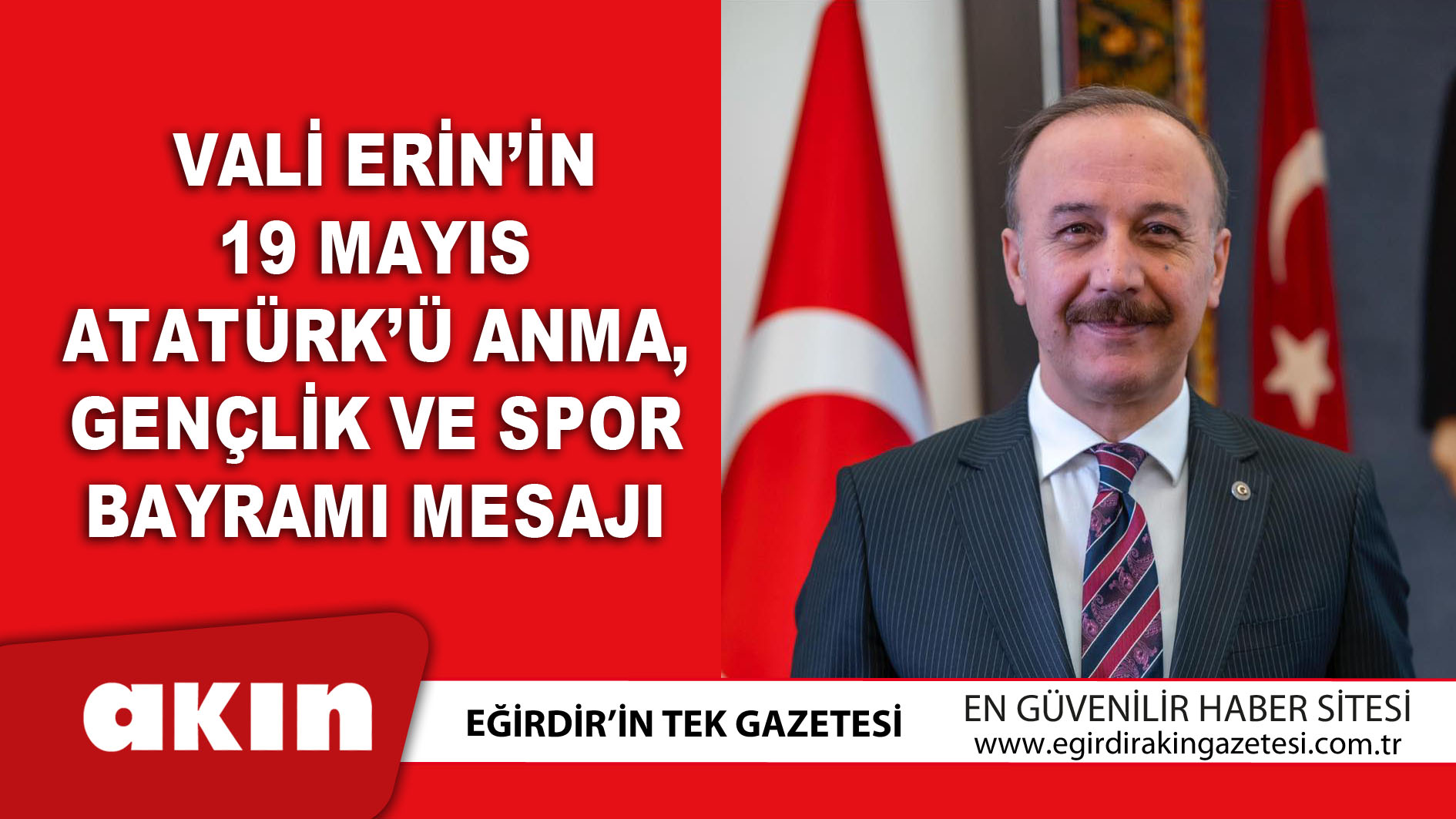 eğirdir haber,akın gazetesi,egirdir haberler,son dakika,Vali Erin’in 19 Mayıs Atatürk’ü Anma Gençlik Ve Spor Bayramı Mesajı 