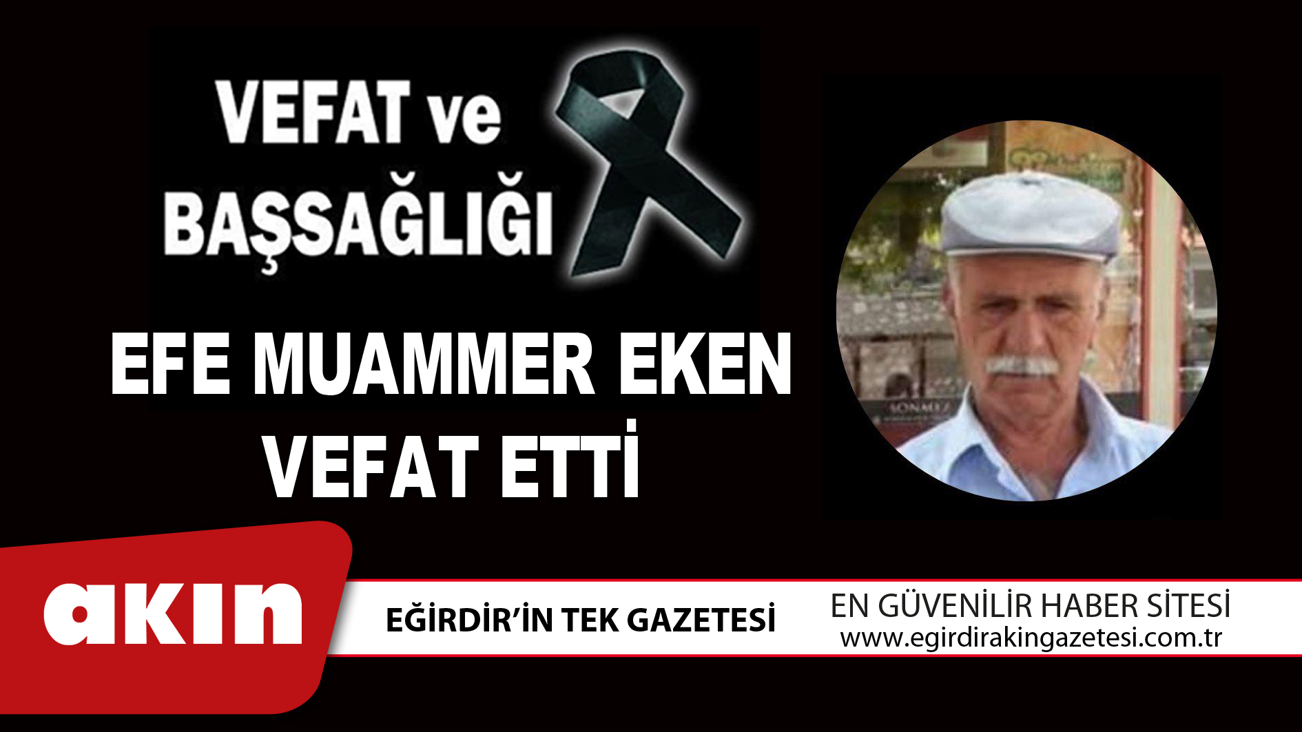 EFE MUAMMER EKEN VEFAT ETTİ