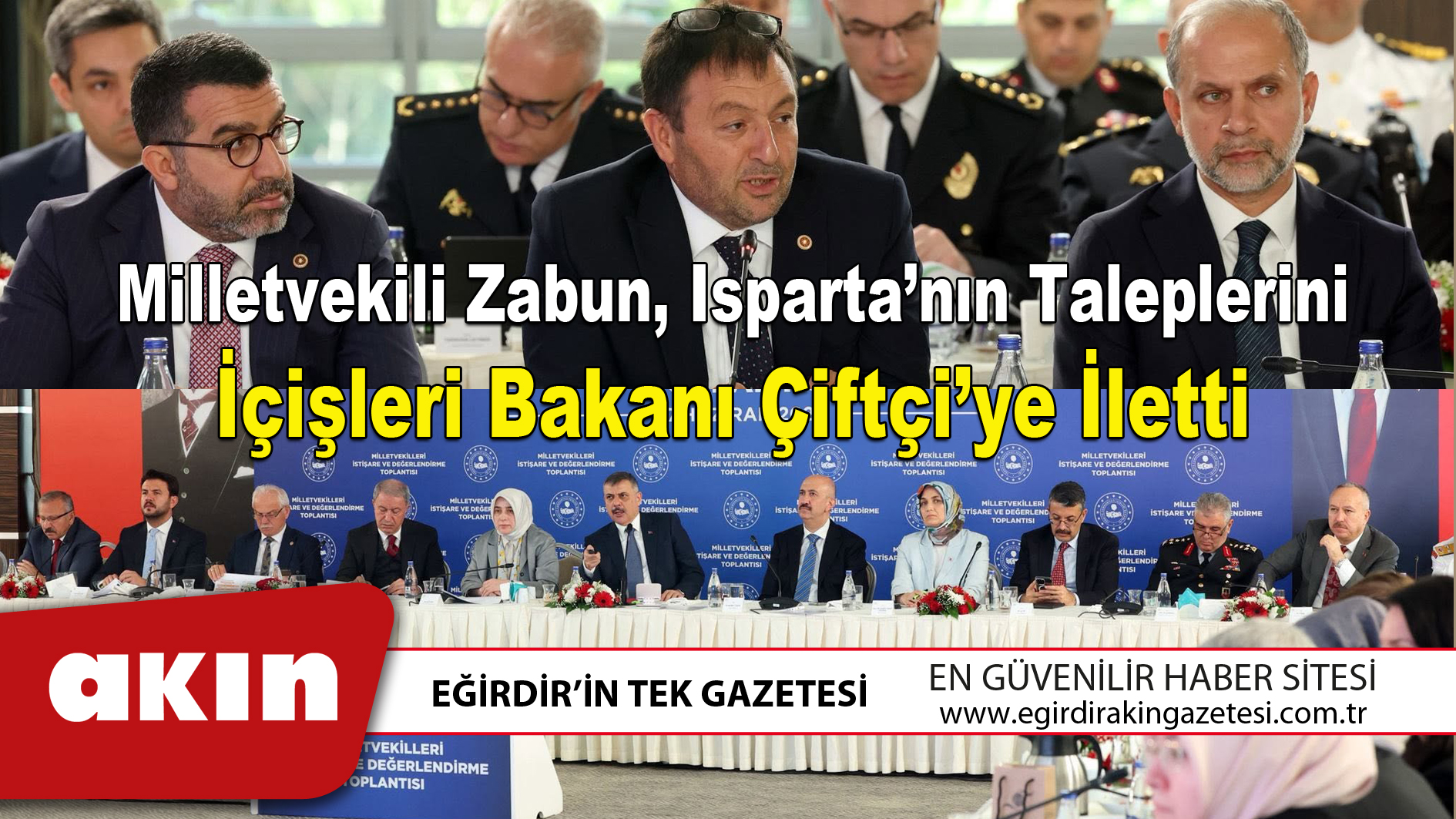 Milletvekili Zabun Isparta’nın Taleplerini İçişleri Bakanı Çiftçi’ye İletti