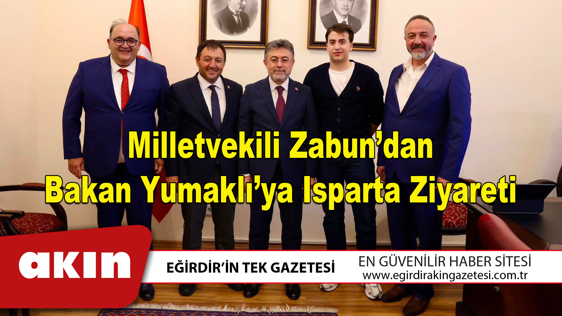 Milletvekili Zabun’dan Bakan Yumaklı’ya Isparta Ziyareti