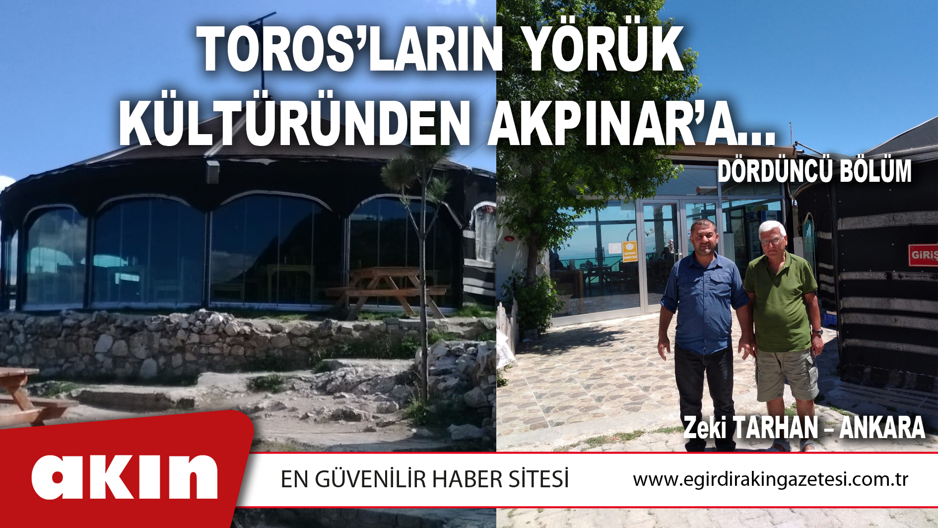 eğirdir haber,akın gazetesi,egirdir haberler,son dakika,TOROS’LARIN YÖRÜK KÜLTÜRÜNDEN AKPINAR’A… (DÖRDÜNCÜ BÖLÜM)