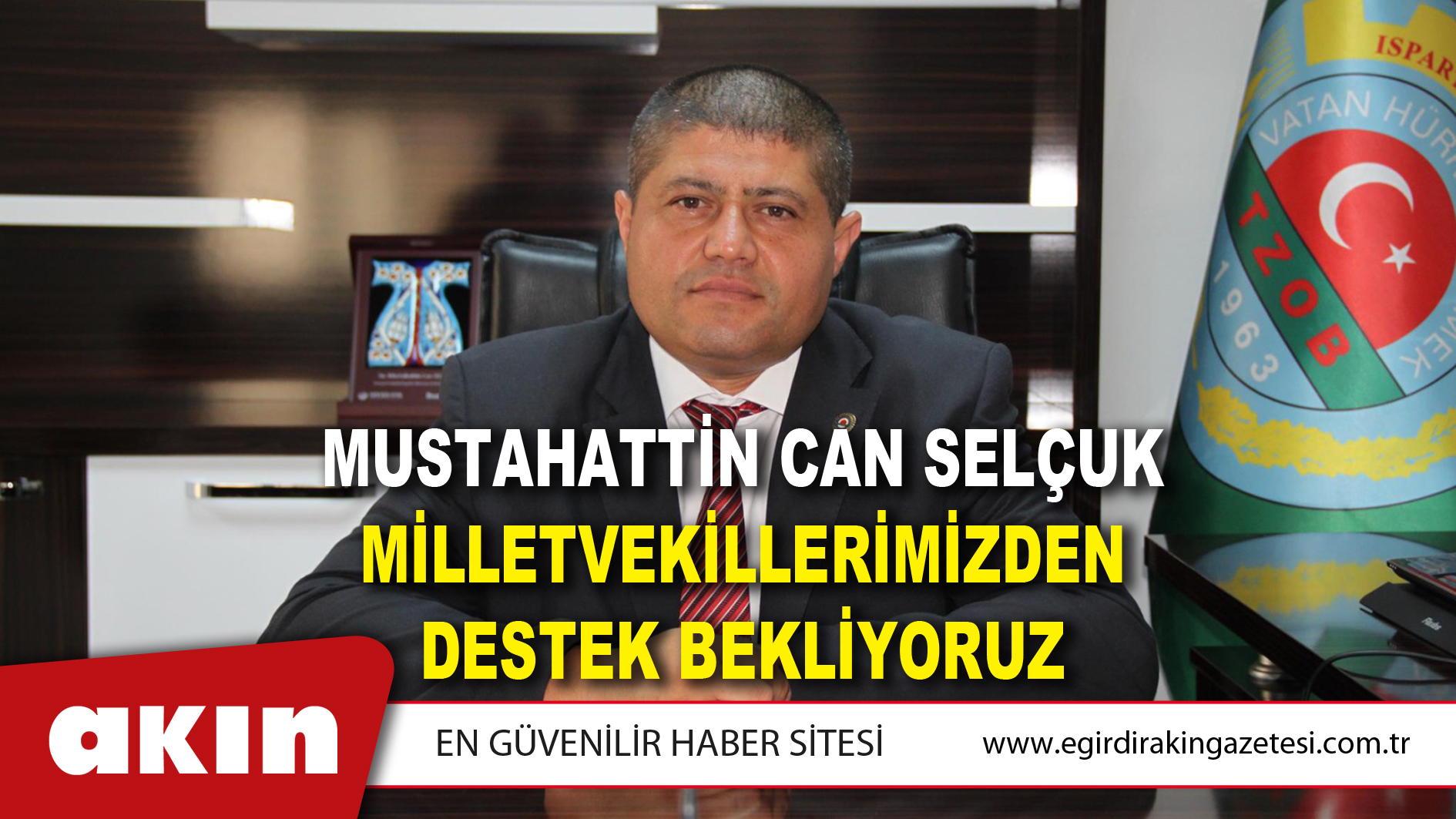 MUSTAHATTİN CAN SELÇUK MİLLETVEKİLLERİMİZDEN DESTEK BEKLİYORUZ