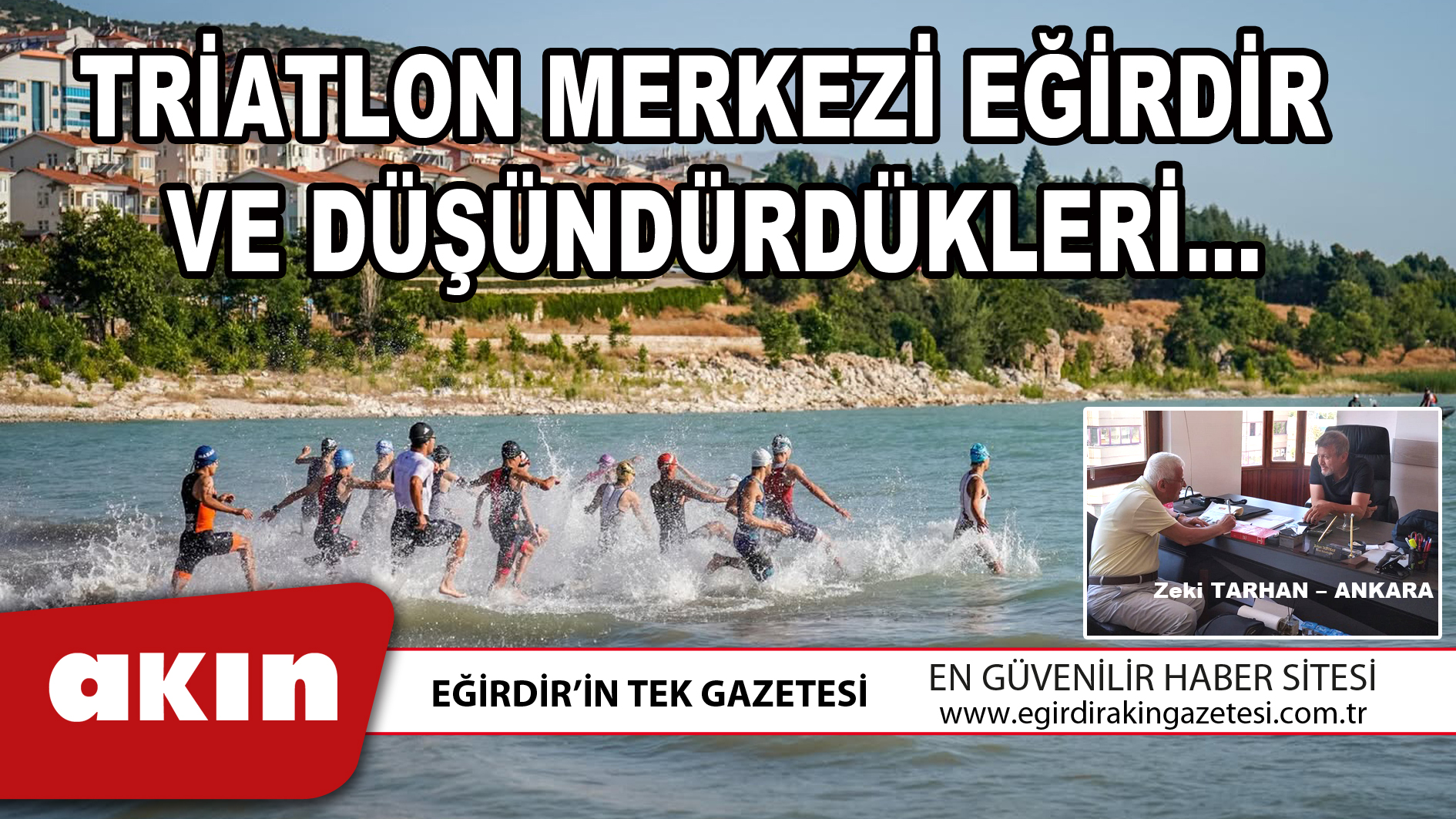 eğirdir haber,akın gazetesi,egirdir haberler,son dakika,TRİATLON MERKEZİ EĞİRDİR VE DÜŞÜNDÜRDÜKLERİ...