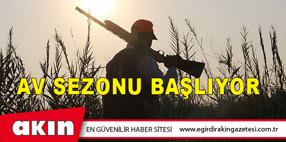 AV SEZONU BAŞLIYOR
