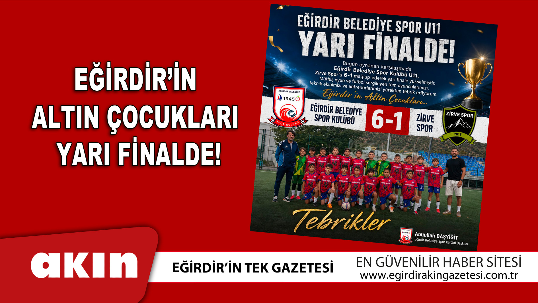 eğirdir haber,akın gazetesi,egirdir haberler,son dakika,Eğirdir’in Altın Çocukları Yarı Finalde!