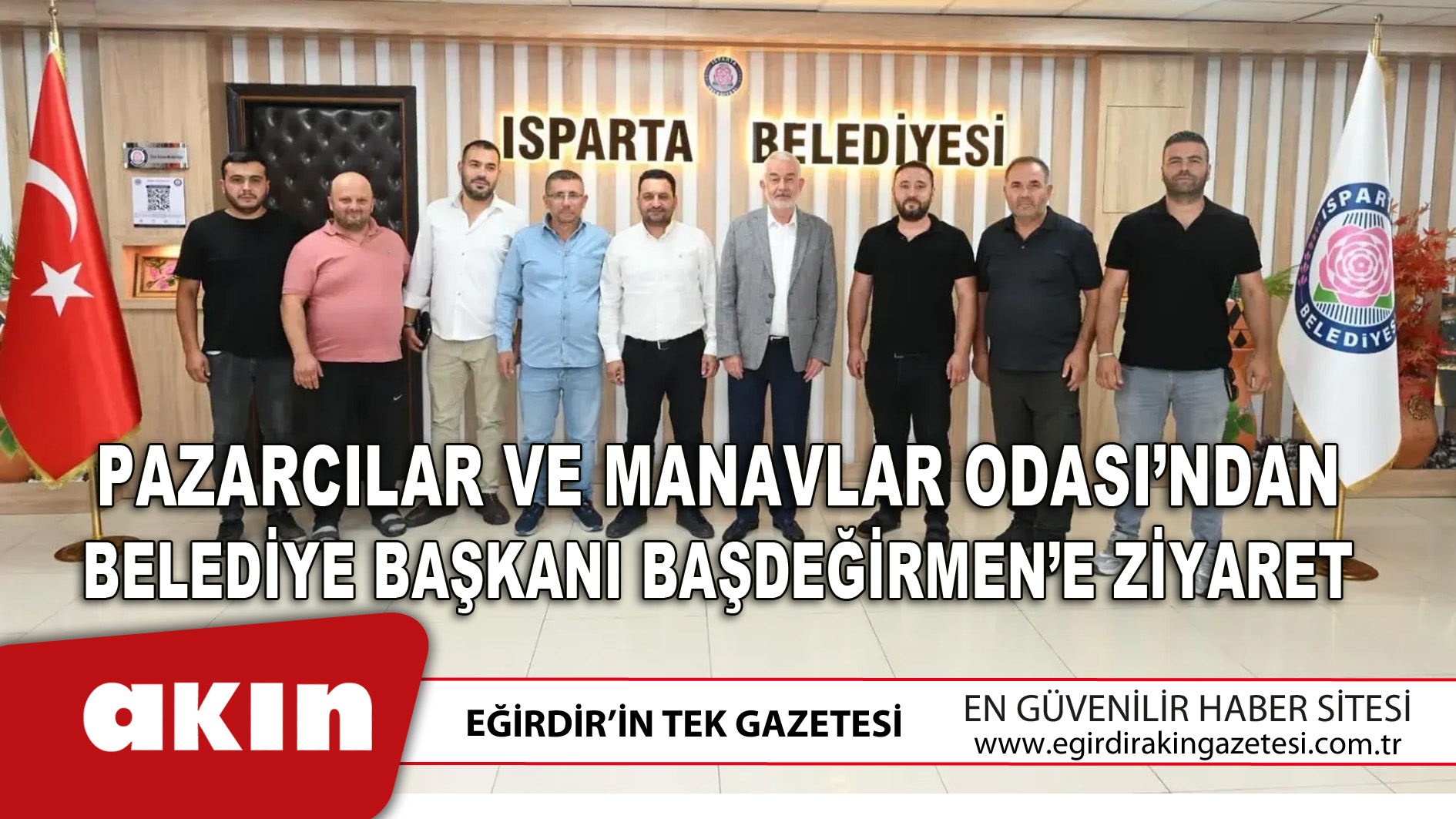 eğirdir haber,akın gazetesi,egirdir haberler,son dakika,Pazarcılar Ve Manavlar Odası’ndan Belediye Başkanı Başdeğirmen’e Ziyaret