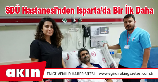 SDÜ Hastanesi’nden Isparta’da Bir İlk Daha