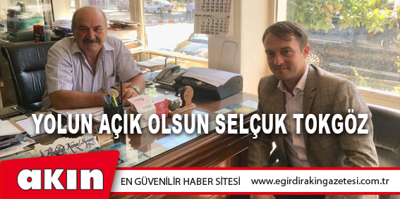 Yolun Açık Olsun Selçuk Tokgöz 