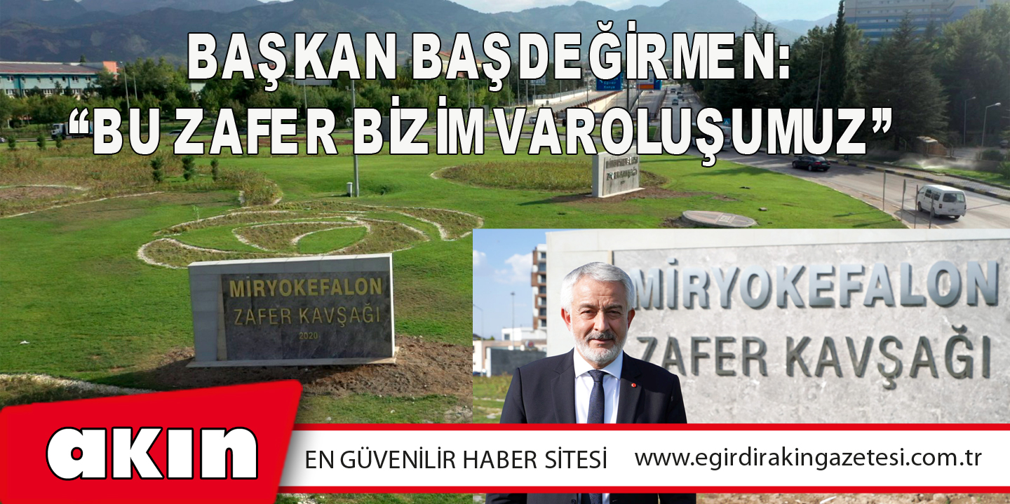 eğirdir haber,akın gazetesi,egirdir haberler,son dakika,Başkan Başdeğirmen: “Bu Zafer Bizim Varoluşumuz”