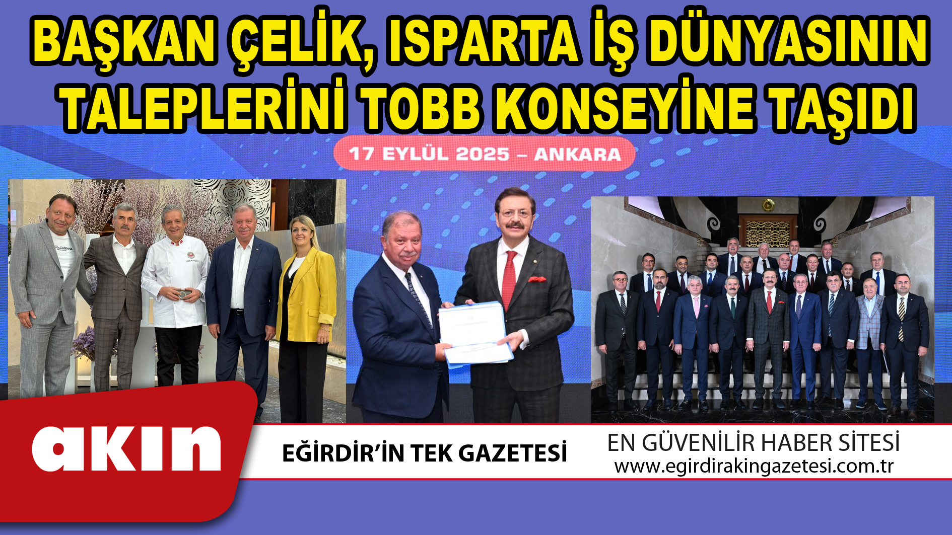 BAŞKAN ÇELİK ISPARTA İŞ DÜNYASININ TALEPLERİNİ TOBB KONSEYİNE TAŞIDI