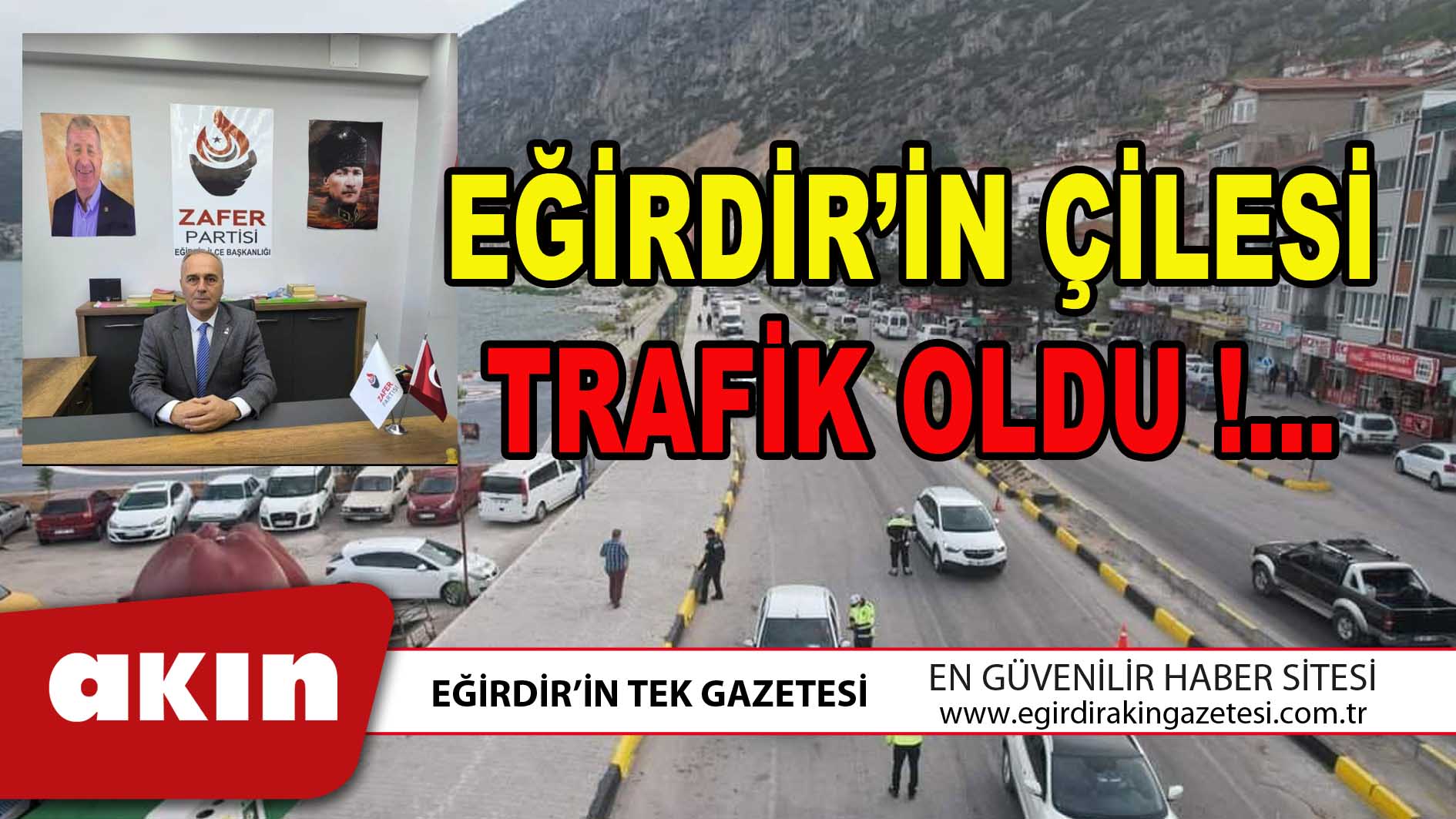 EĞİRDİR’İN ÇİLESİ TRAFİK OLDU!...
