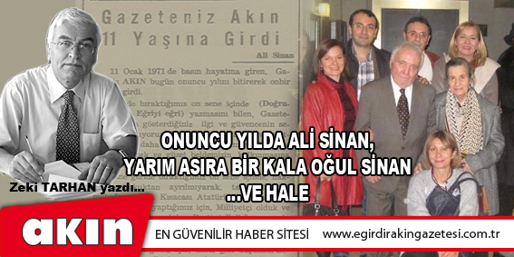 ONUNCU YILDA ALİ SİNAN,  YARIM ASIRA BİR KALA  OĞUL SİNAN  …VE HALE