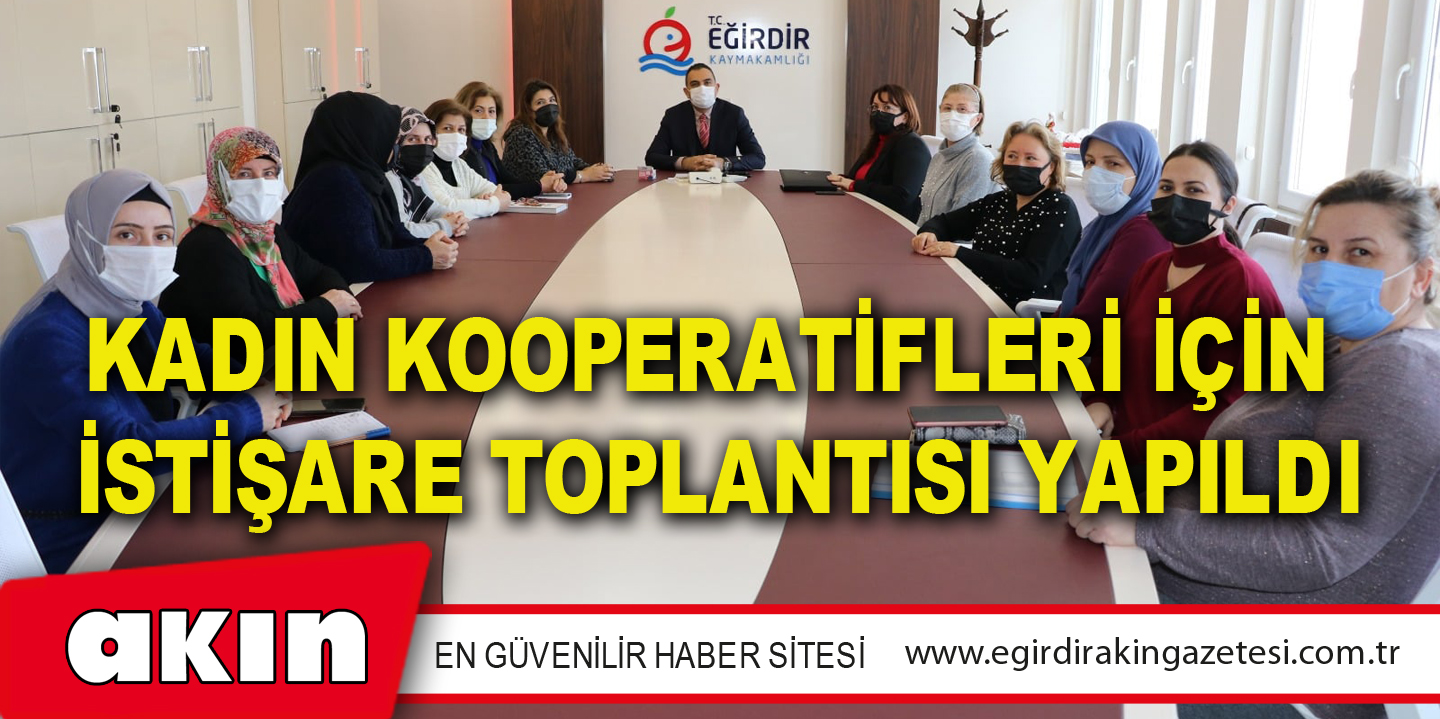 KADIN KOOPERATİFLERİ İÇİN İSTİŞARE TOPLANTISI YAPILDI