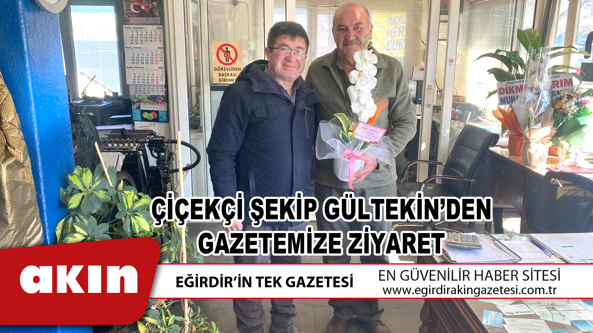 eğirdir haber,akın gazetesi,egirdir haberler,son dakika,ÇİÇEKÇİ ŞEKİP GÜLTEKİN’DEN GAZETEMİZE ZİYARET