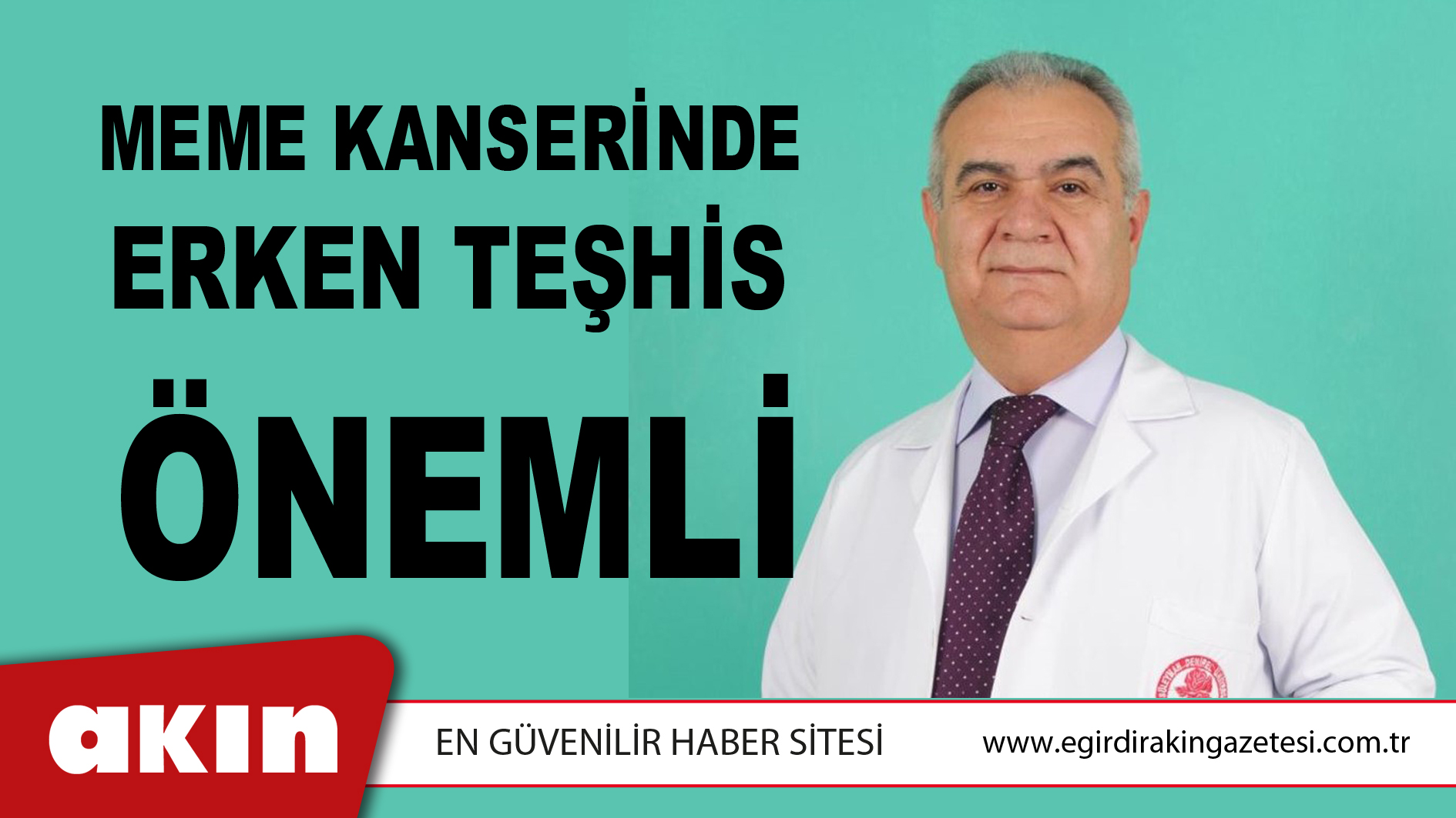 eğirdir haber,akın gazetesi,egirdir haberler,son dakika,Meme Kanserinde Erken Teşhis Önemli