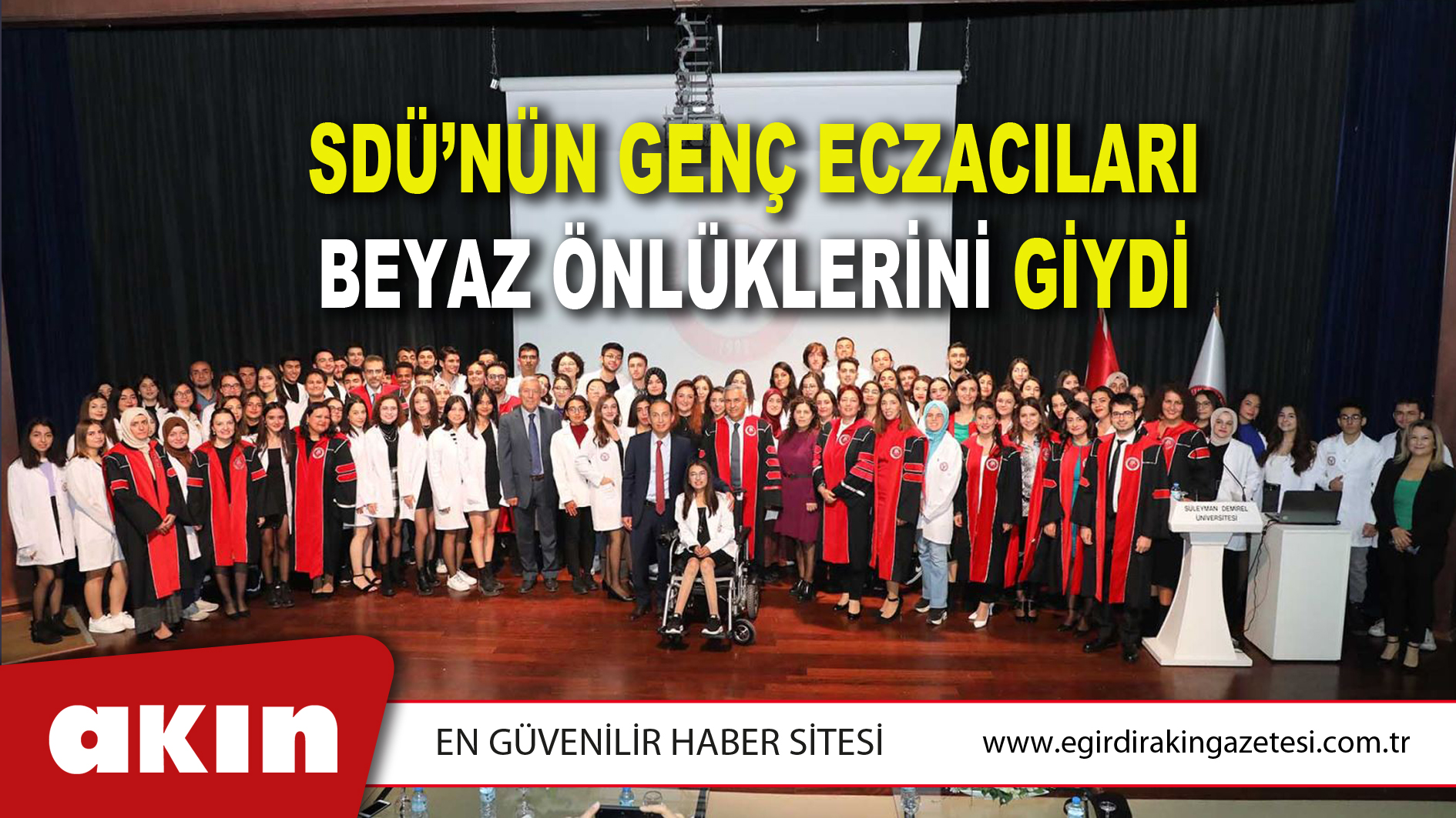 SDÜ’NÜN GENÇ ECZACILARI BEYAZ ÖNLÜKLERİNİ GİYDİ