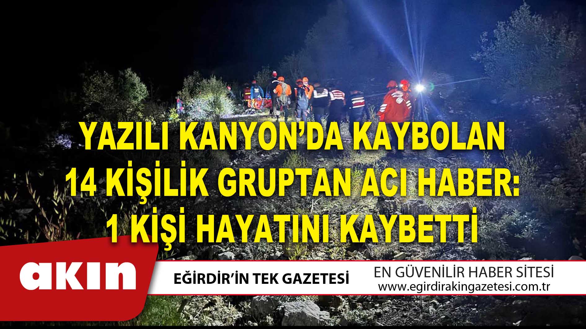 YAZILI KANYON’DA KAYBOLAN 14 KİŞİLİK GRUPTAN ACI HABER 1 KİŞİ HAYATINI KAYBETTİ