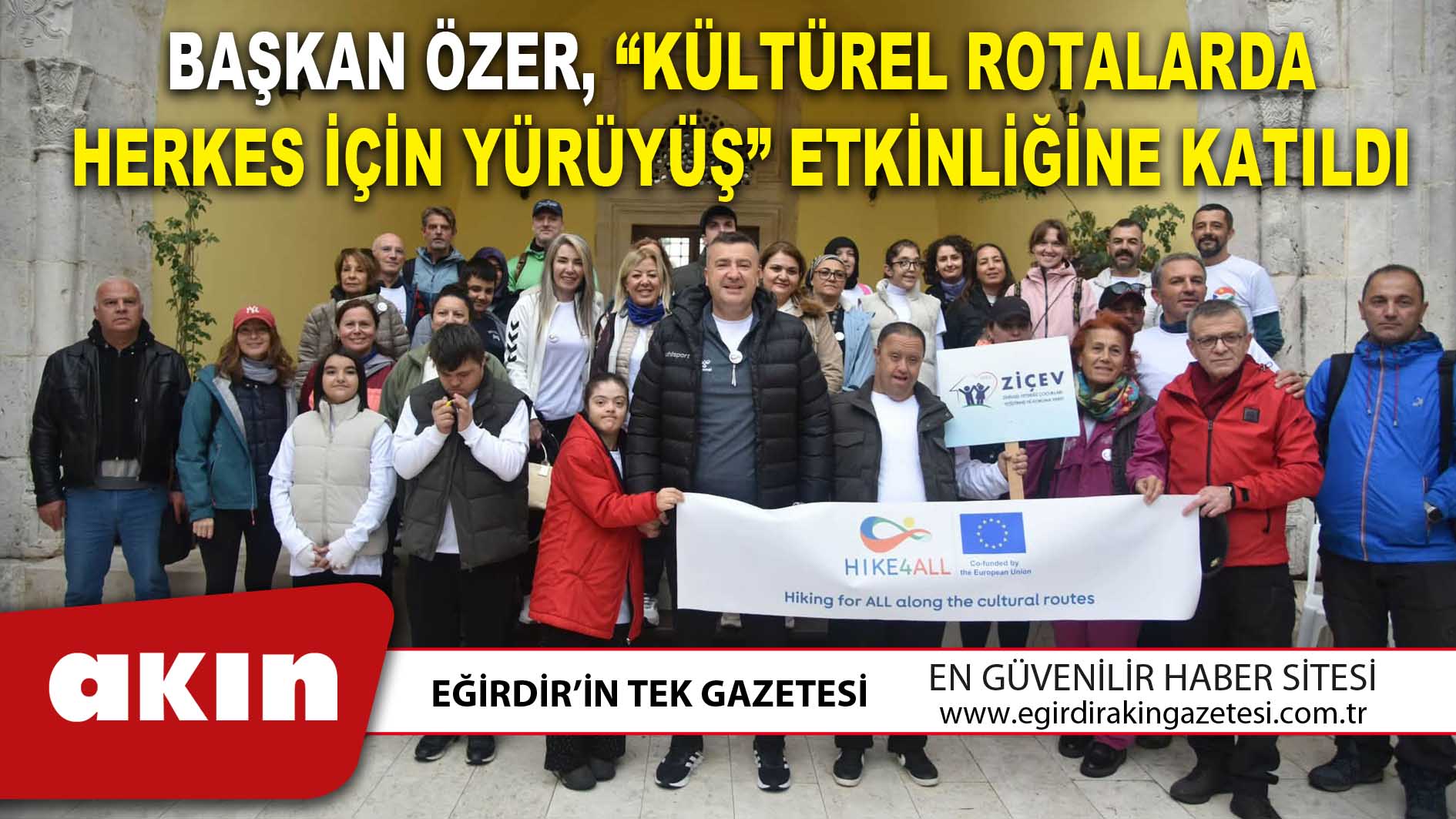 BAŞKAN ÖZER “KÜLTÜREL ROTALARDA HERKES İÇİN YÜRÜYÜŞ” ETKİNLİĞİNE KATILDI