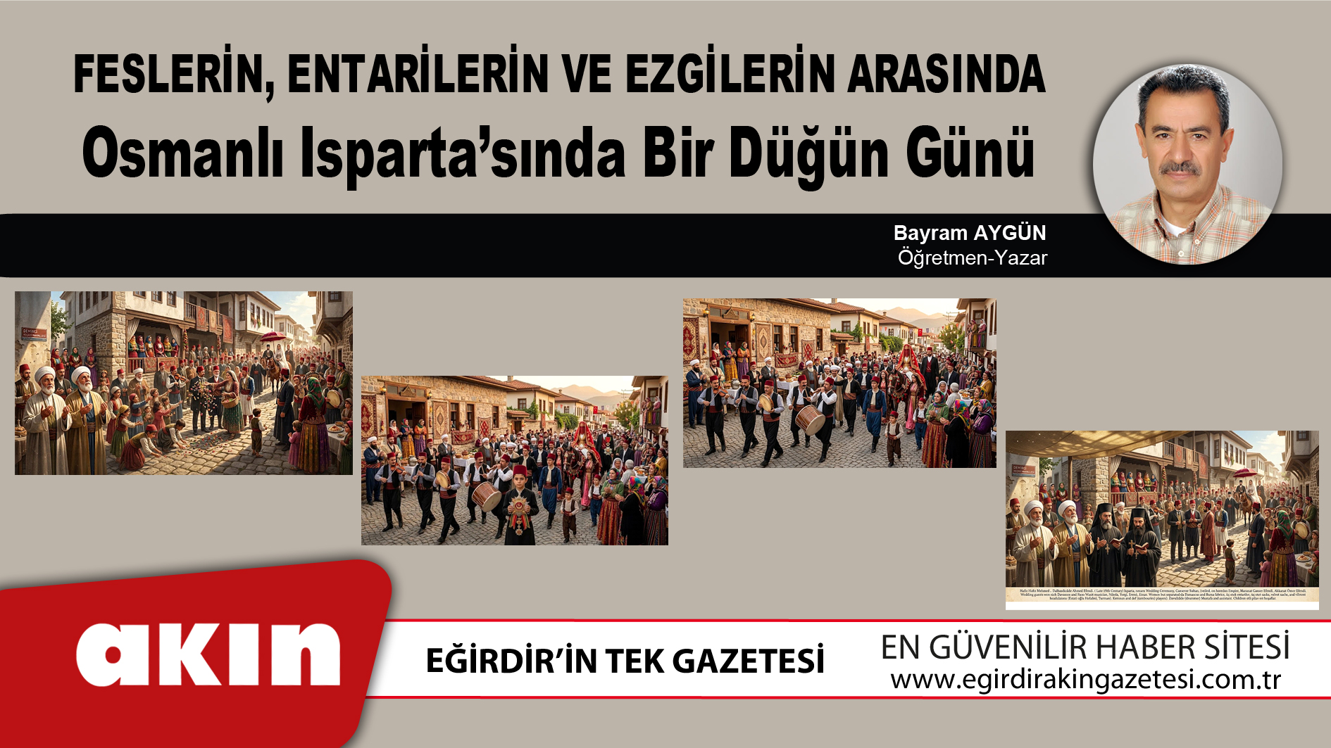 eğirdir haber,akın gazetesi,egirdir haberler,son dakika,Osmanlı Isparta’sında Bir Düğün Günü