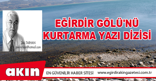 EĞİRDİR GÖLÜ'NÜ KURTARMA YAZI DİZİSİ