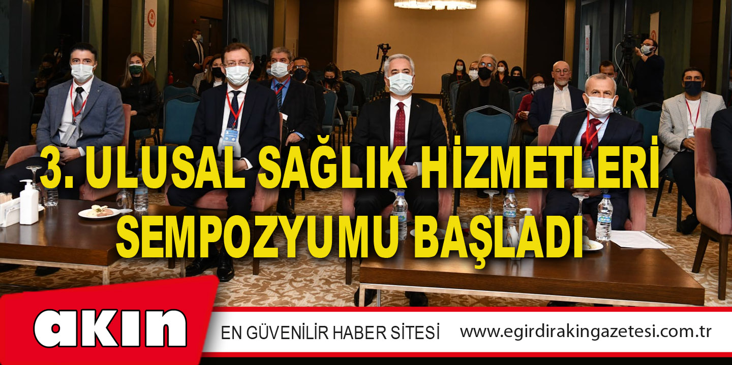 3. Ulusal Sağlık Hizmetleri Sempozyumu Başladı