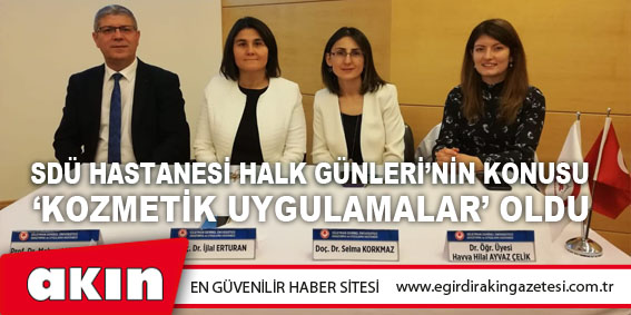 SDÜ Hastanesi Halk Günleri’nin Konusu ‘Kozmetik Uygulamalar’ Oldu