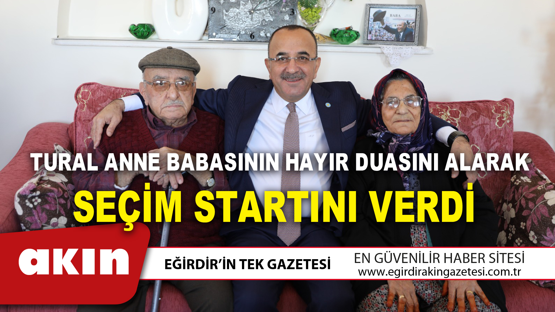 TURAL ANNE BABASININ HAYIR DUASINI ALARAK SEÇİM STARTINI VERDİ