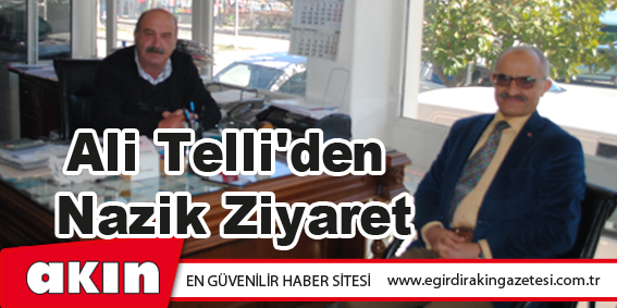 Ali Telli'den Nazik Ziyaret