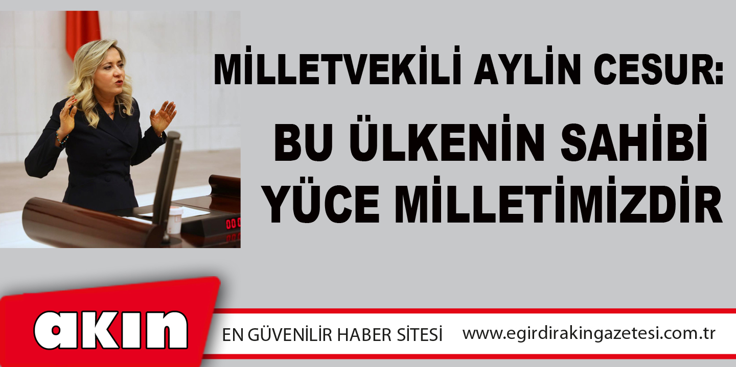 Milletvekili Aylin Cesur: 